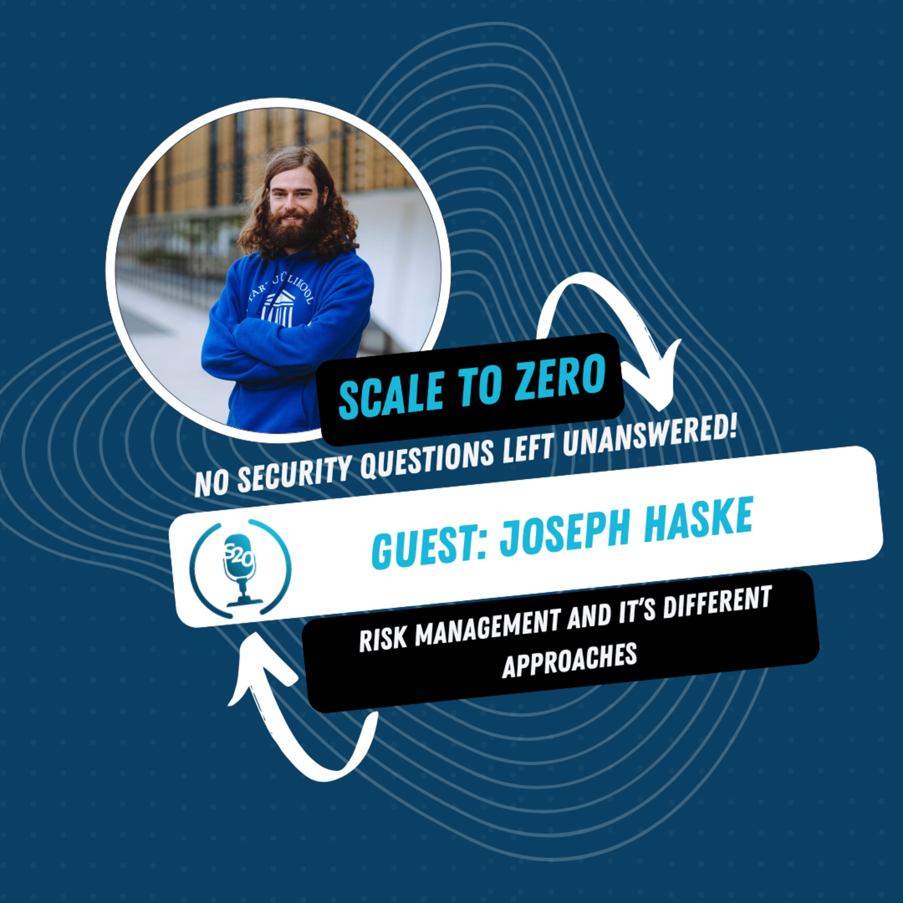 Risk Management and It's Different Types of Approaches | Ft. Joseph Haske | Ep. 90 | ScaleToZero episode artwork