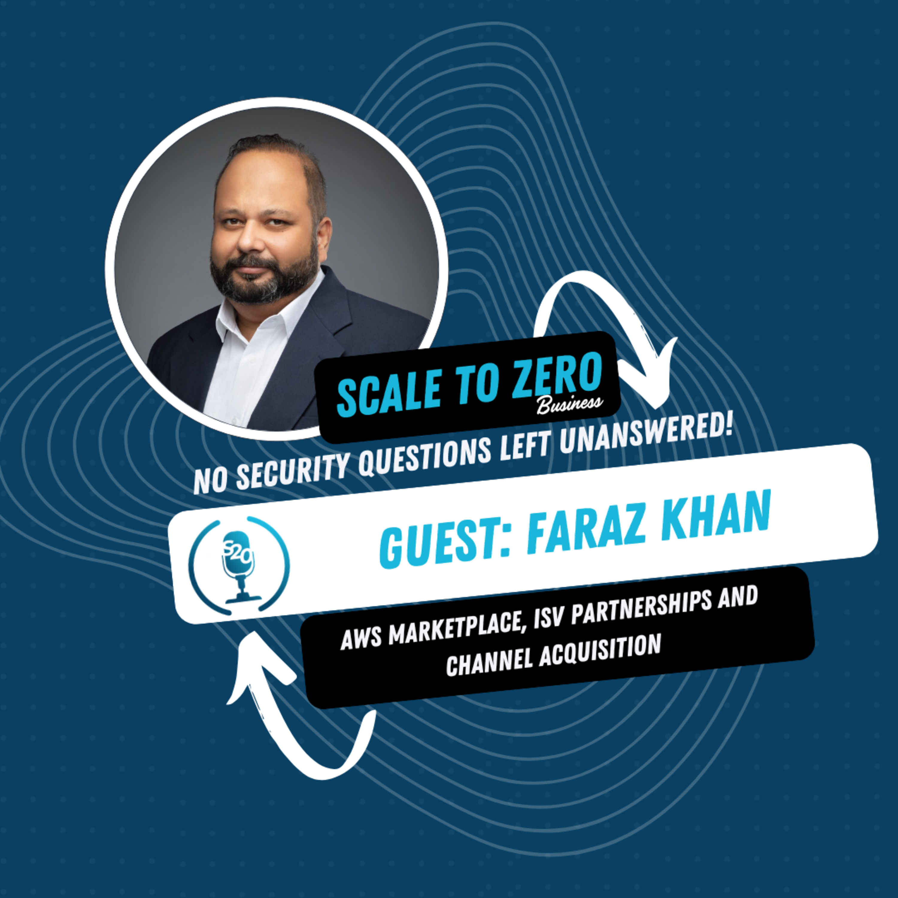 AWS Marketplace, ISV Partnerships, Channel Acquisitions, and More | Cybersecurity Sales | Ep. 93 | ScaleToZero Business Podcast 