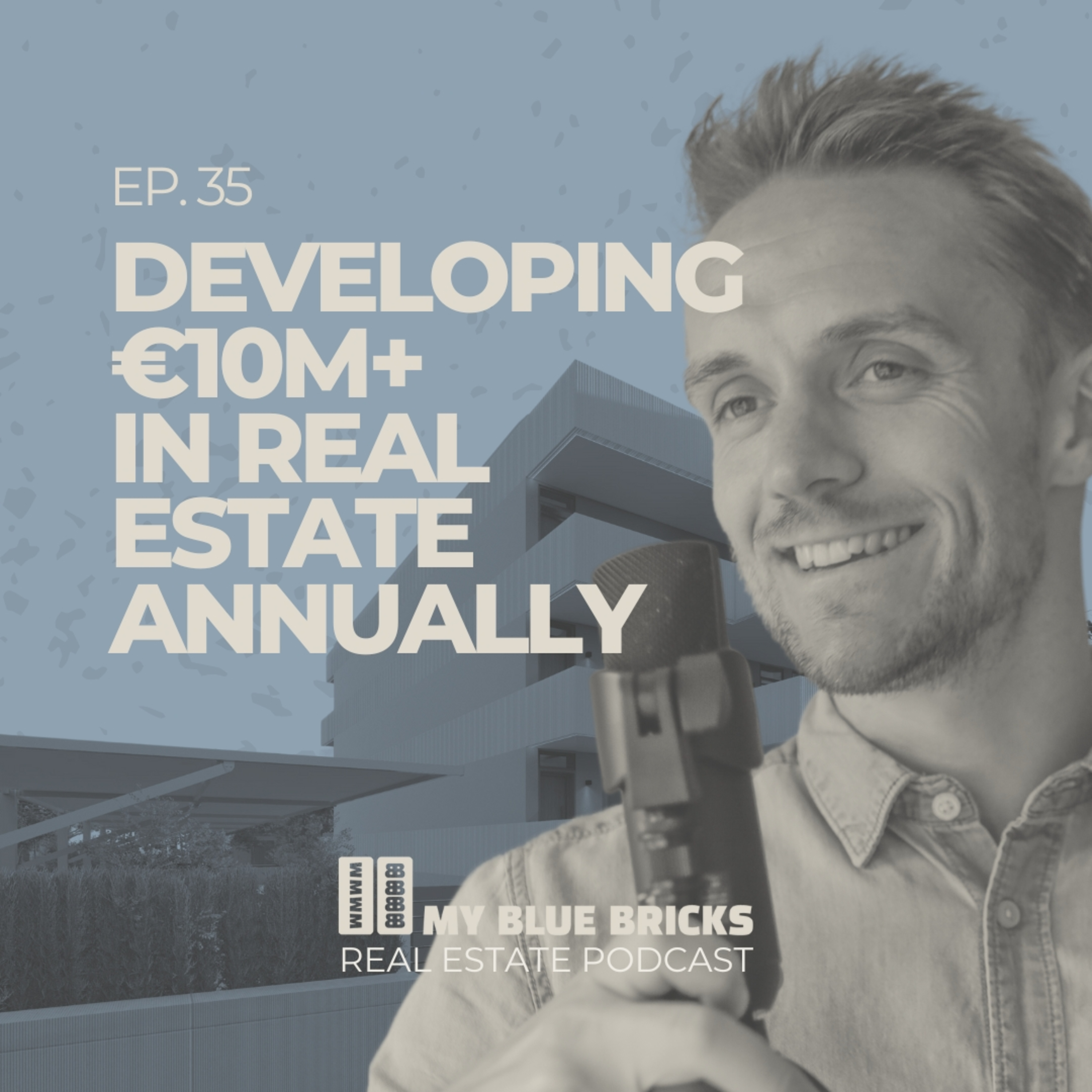 Ep 35: Developing €10M+ in real estate annually episode artwork
