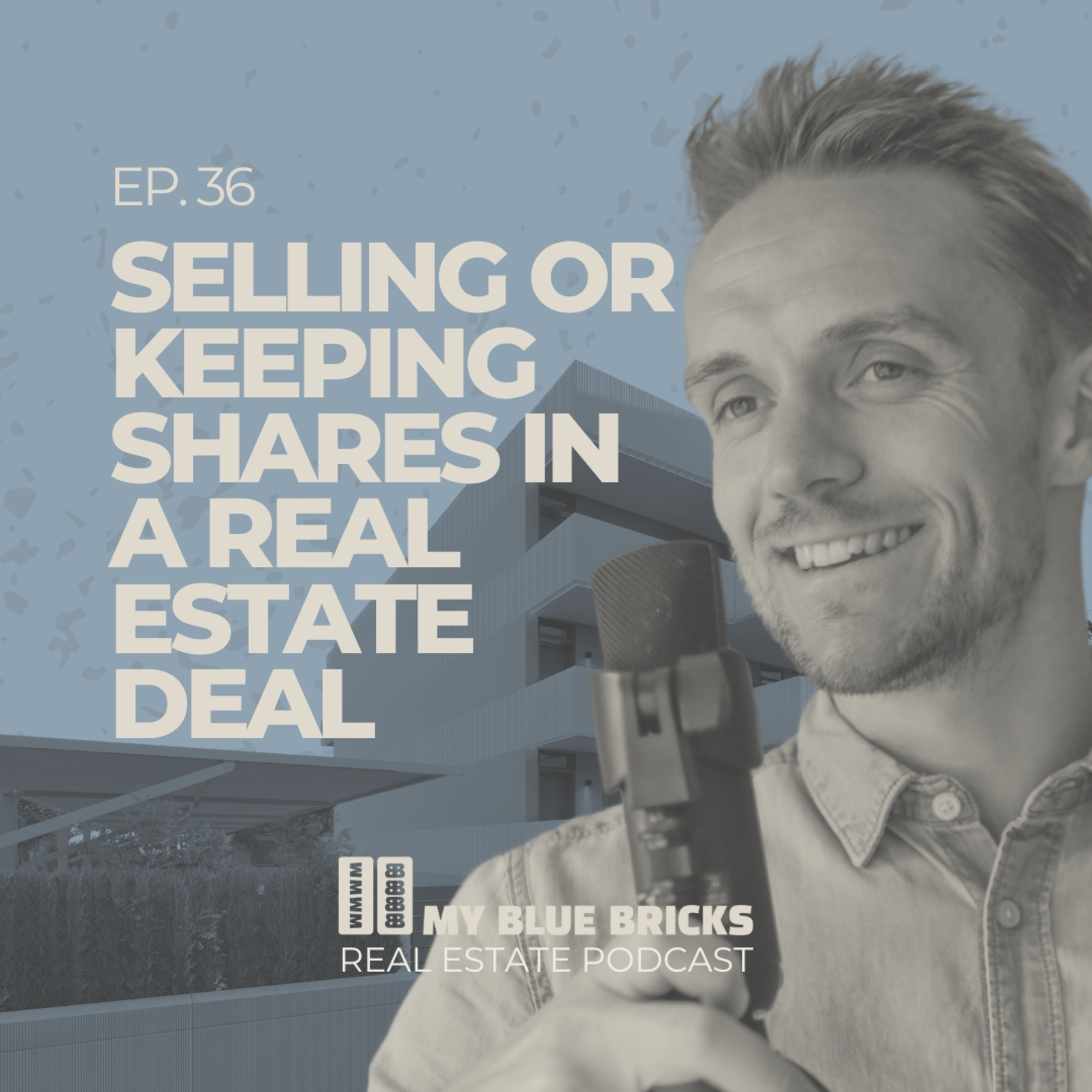 Ep 36: Selling or keeping shares in a real estate deal episode artwork