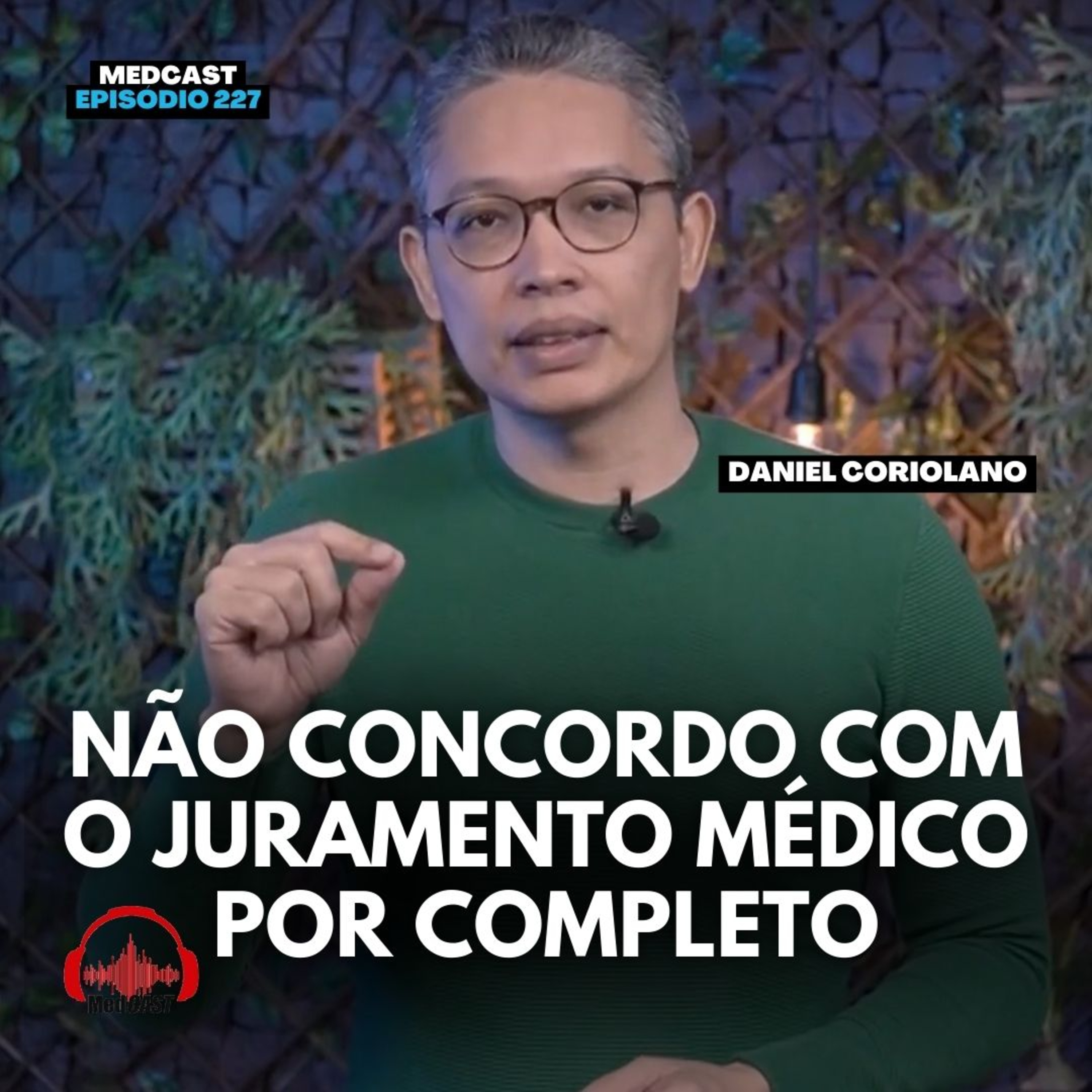 #227 | PARTE POLÊMICA DO JURAMENTO MÉDICO? #MEDCAST