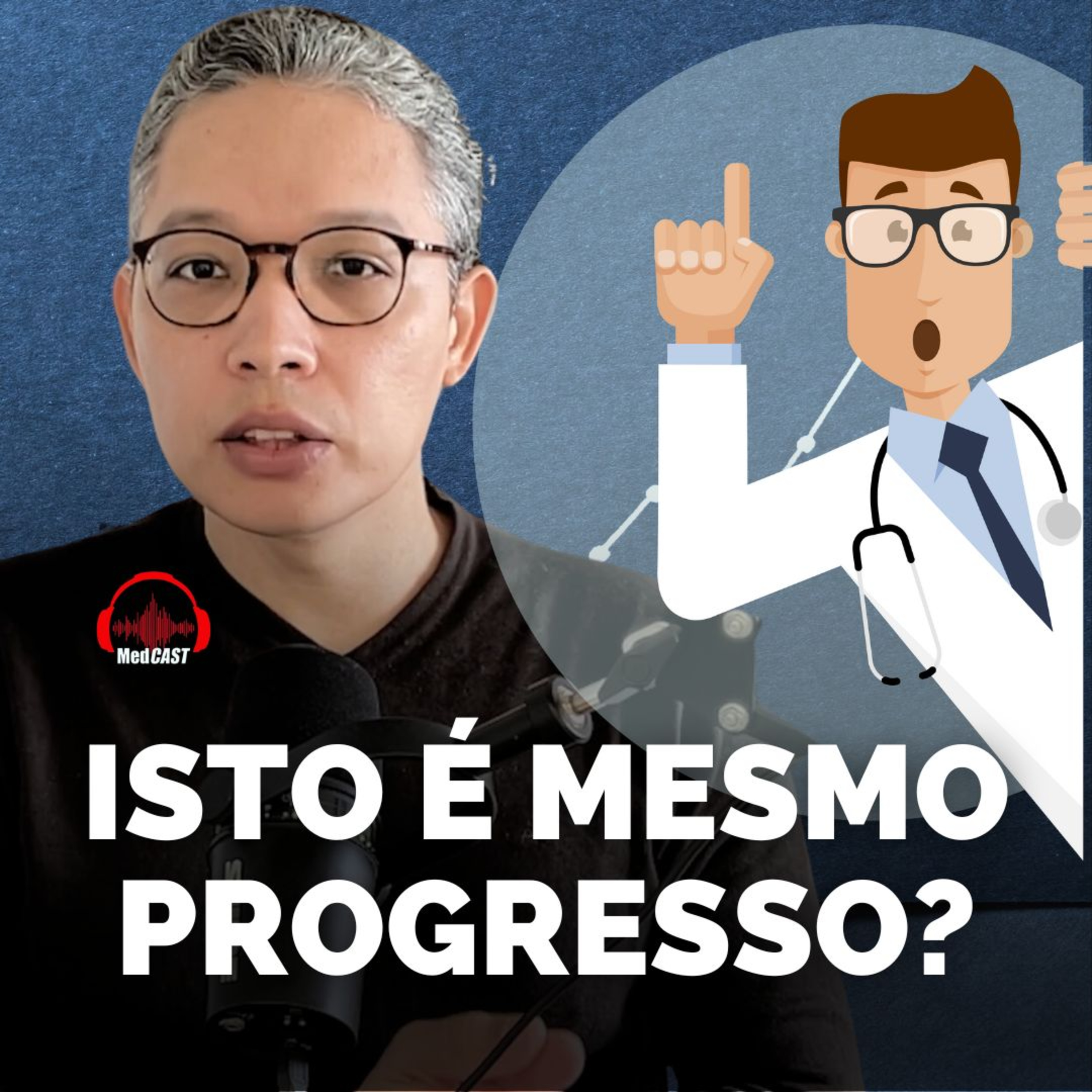 SÓ ISSO É PROGRESSO MÉDICO #MEDCAST 232