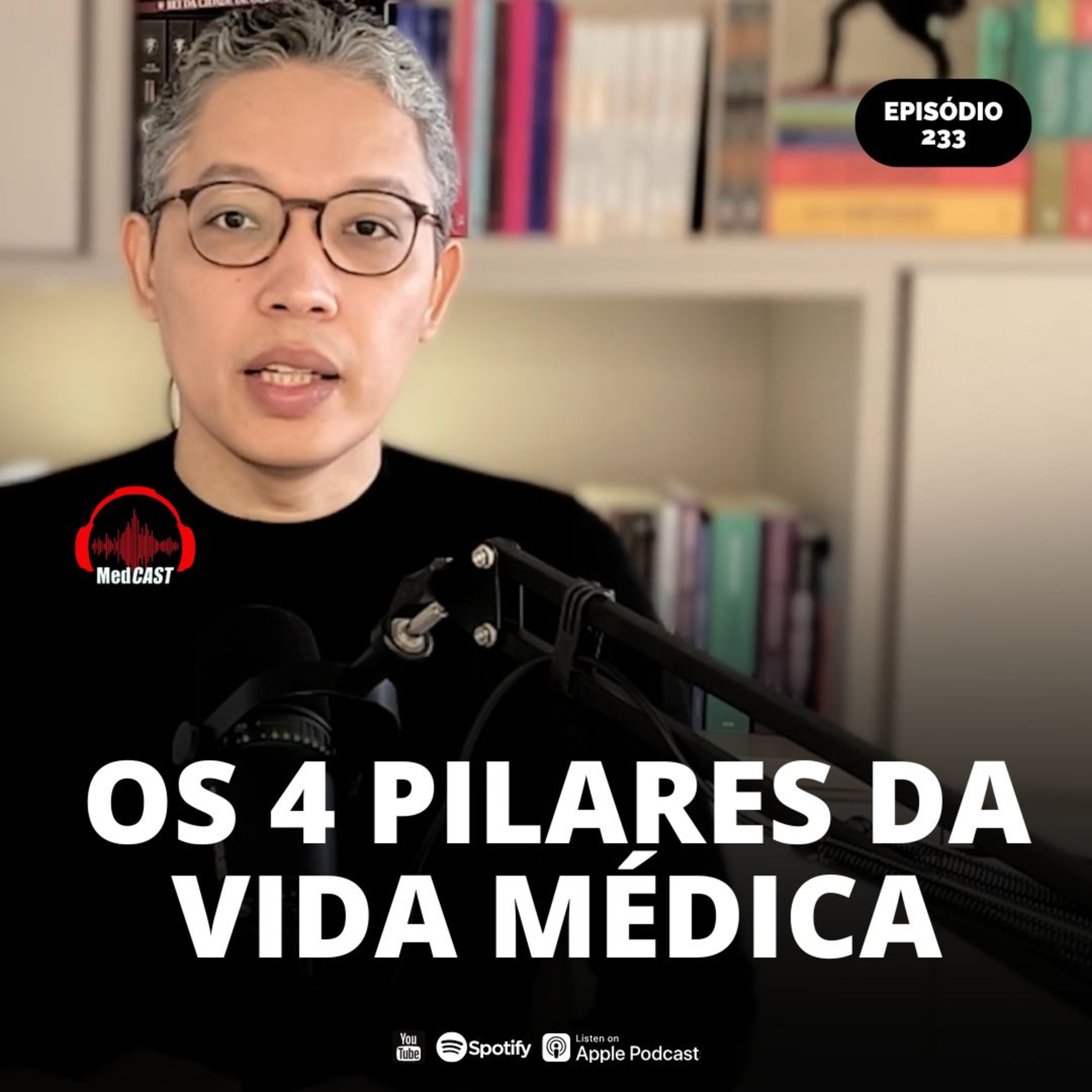 OS 4 PILARES PARA O MÉDICO | #MEDCAST Episódio 233