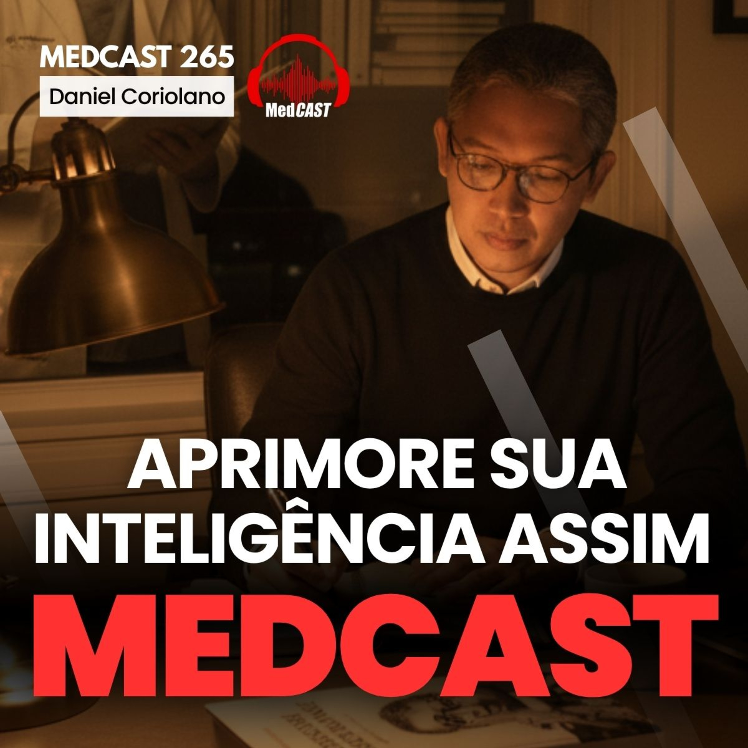 265 APRIMORE SUA INTELIGÊNCIA E ASSIM #MEDCAST