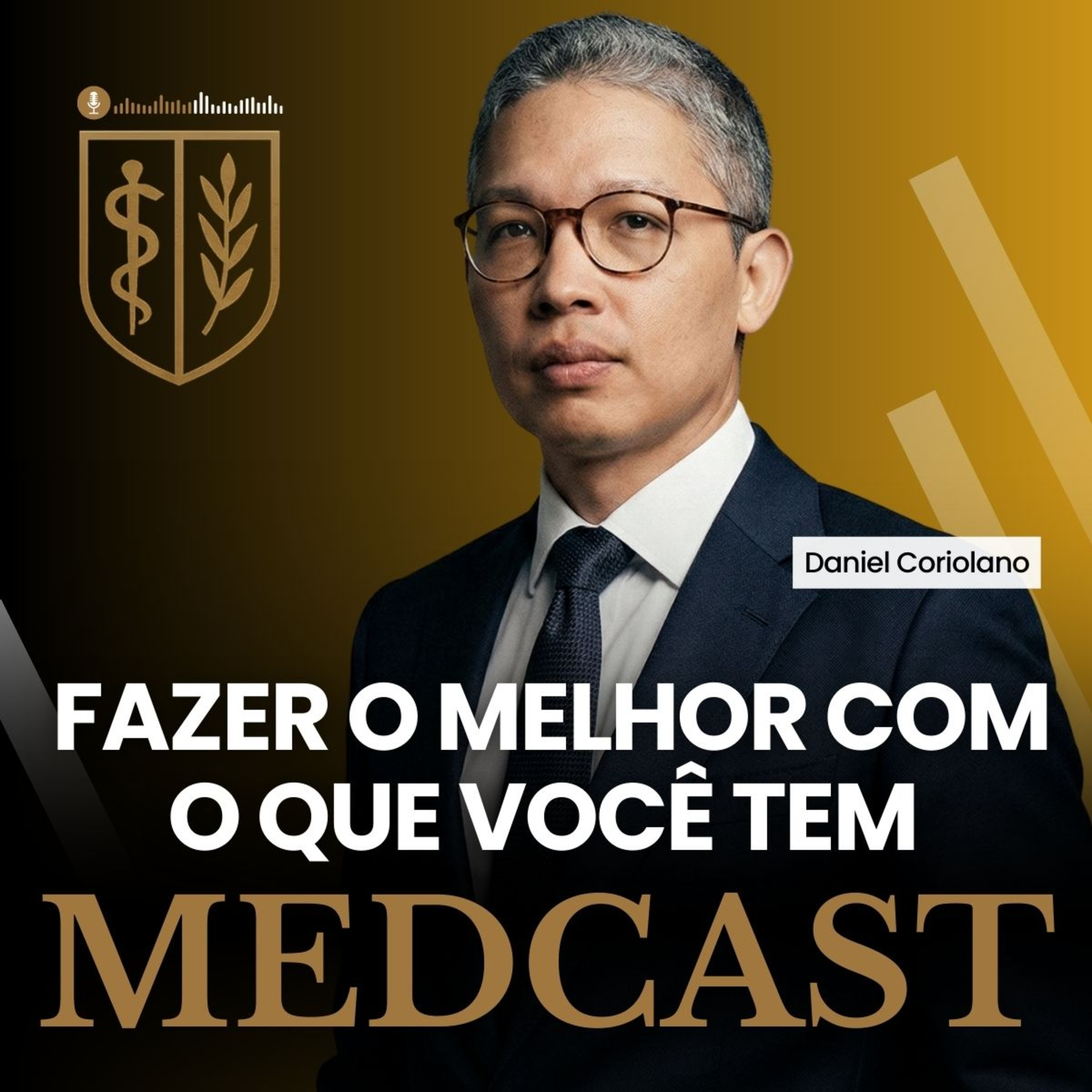 274 Como fazer o melhor com o que você tem #MEDCAST por Daniel Coriolano
