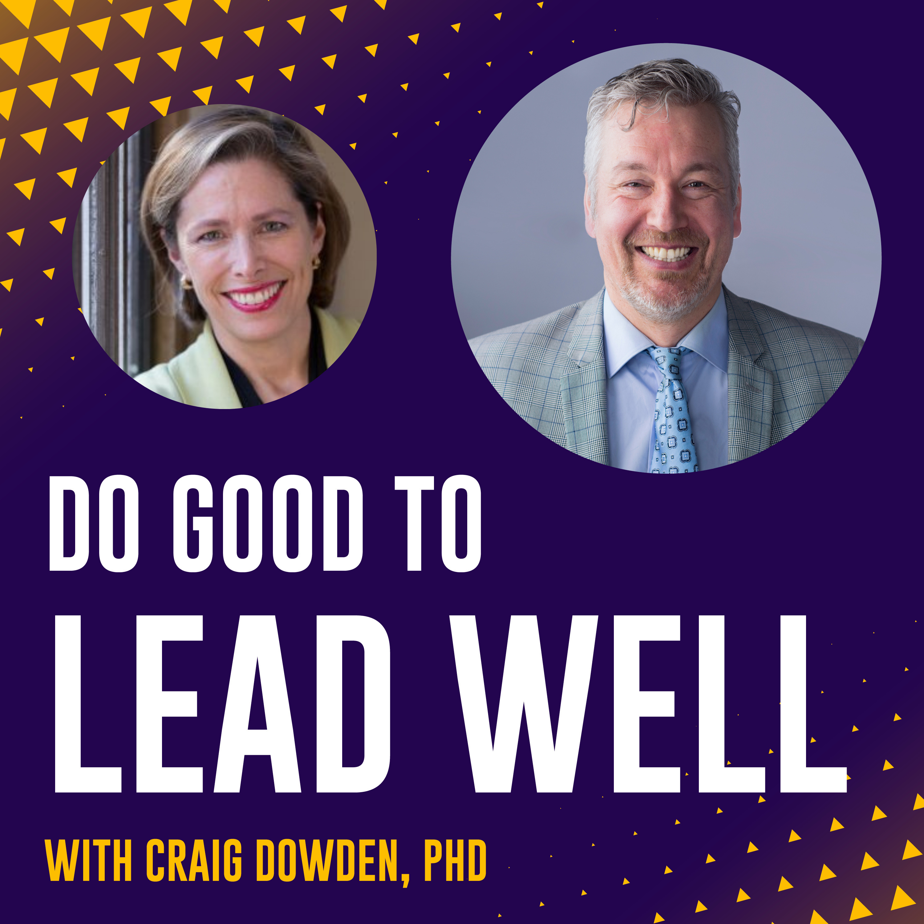 Do Good To Lead Well with Craig Dowden