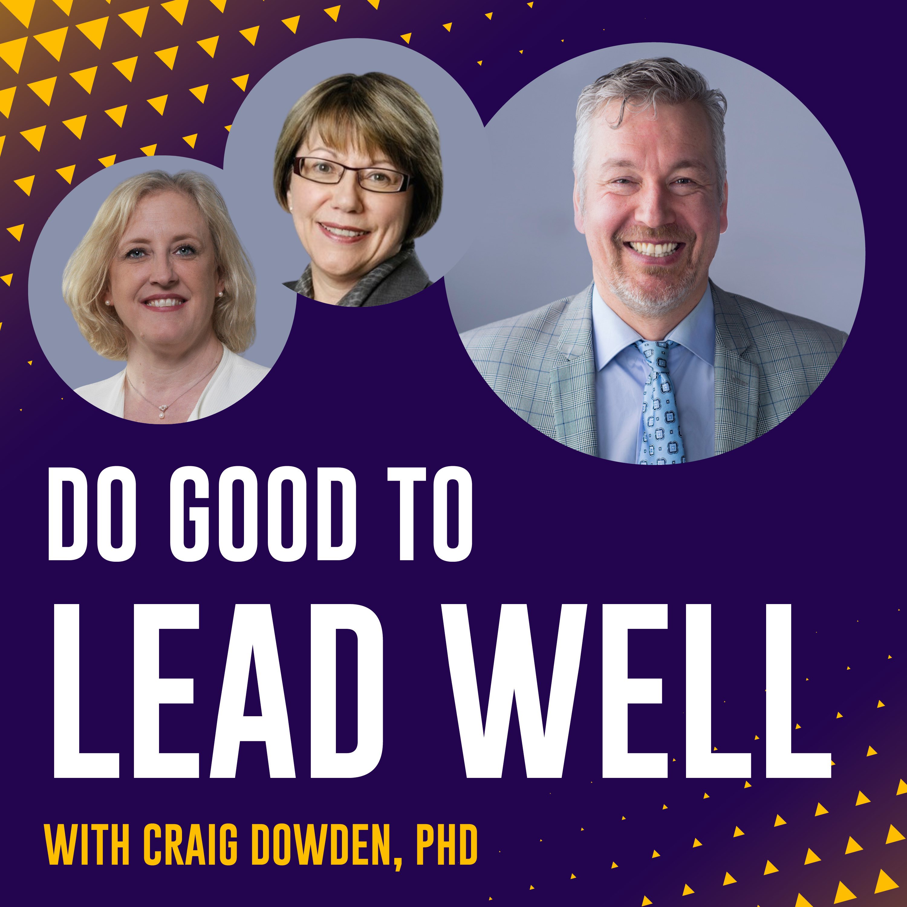 Do Good To Lead Well with Craig Dowden