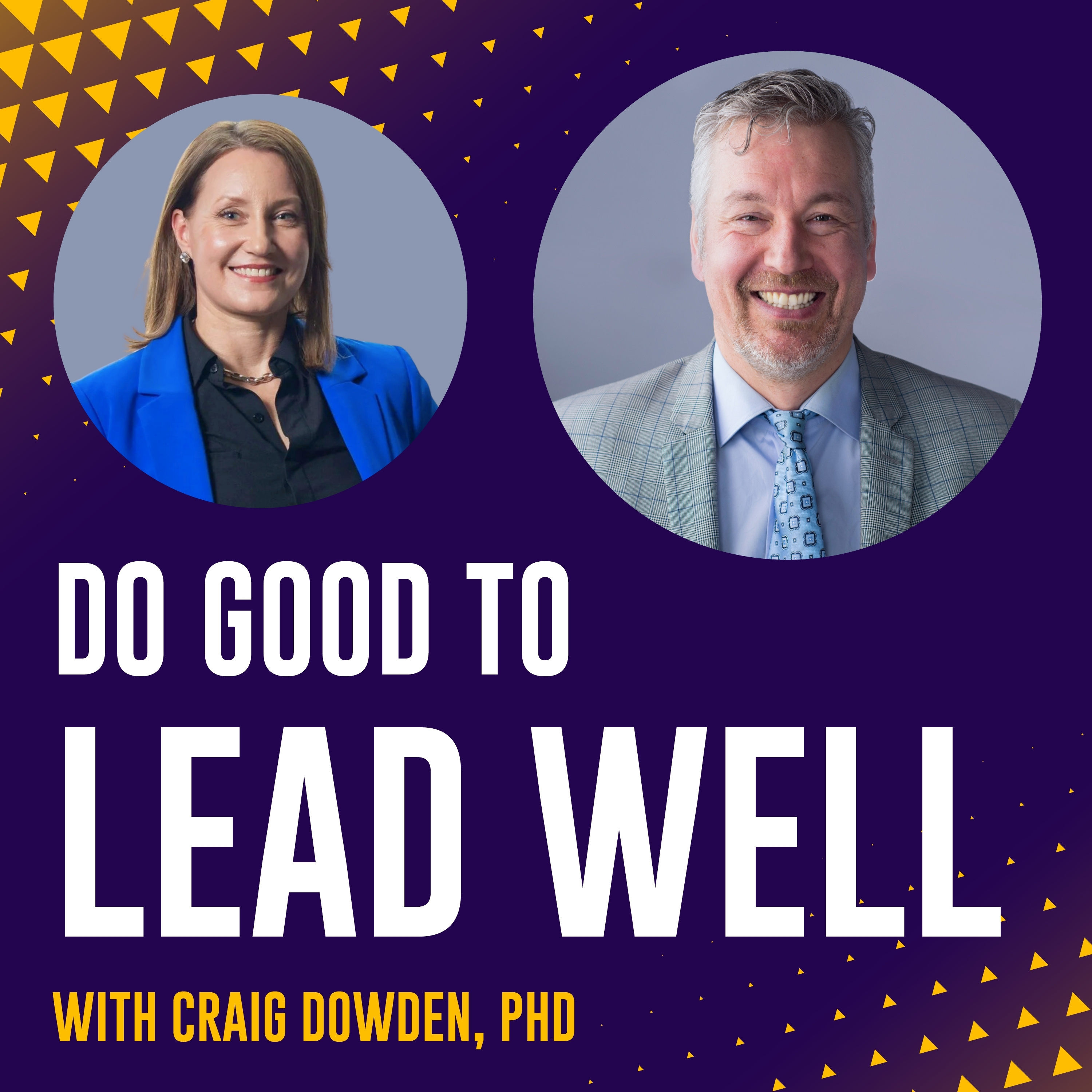 Do Good To Lead Well with Craig Dowden