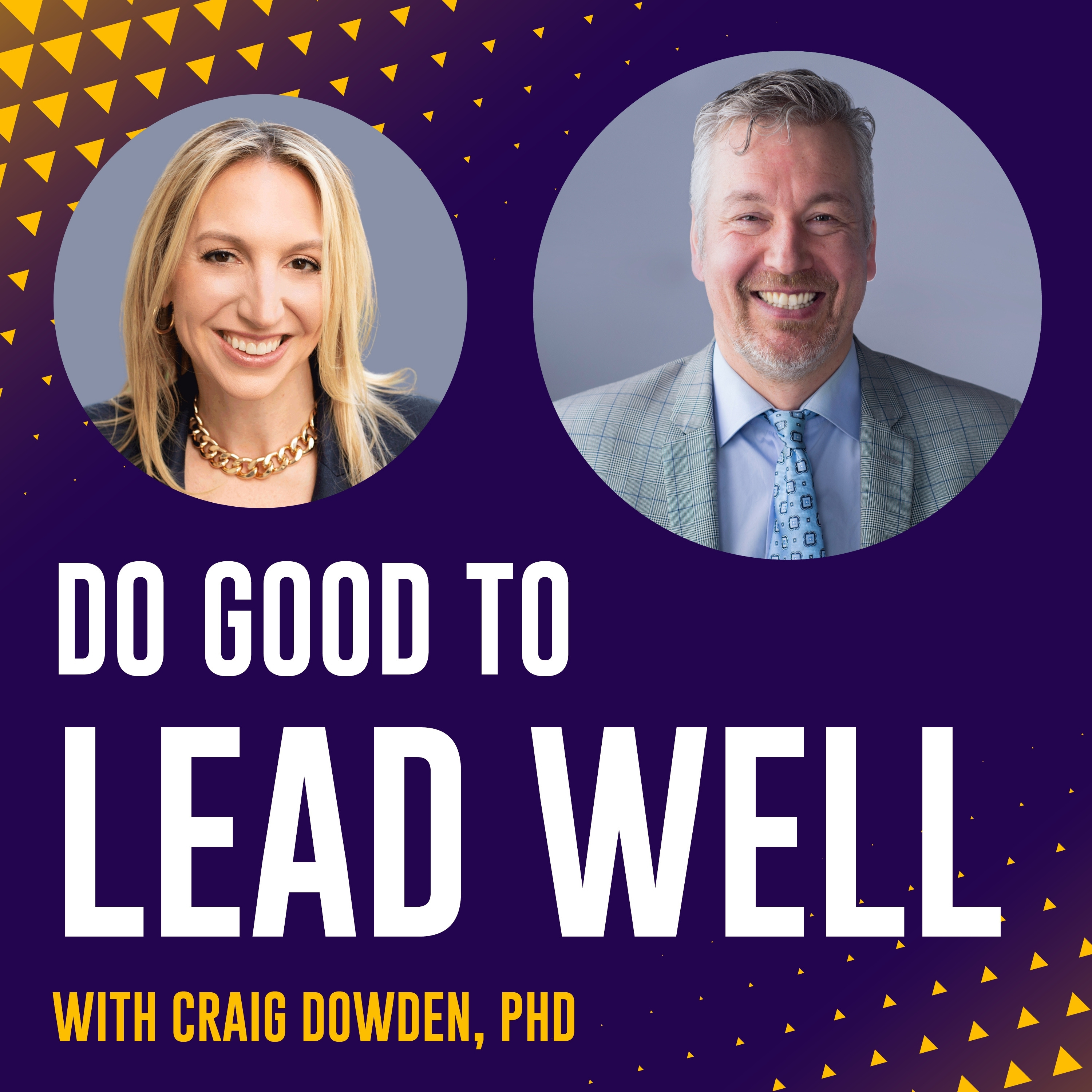 Do Good To Lead Well with Craig Dowden