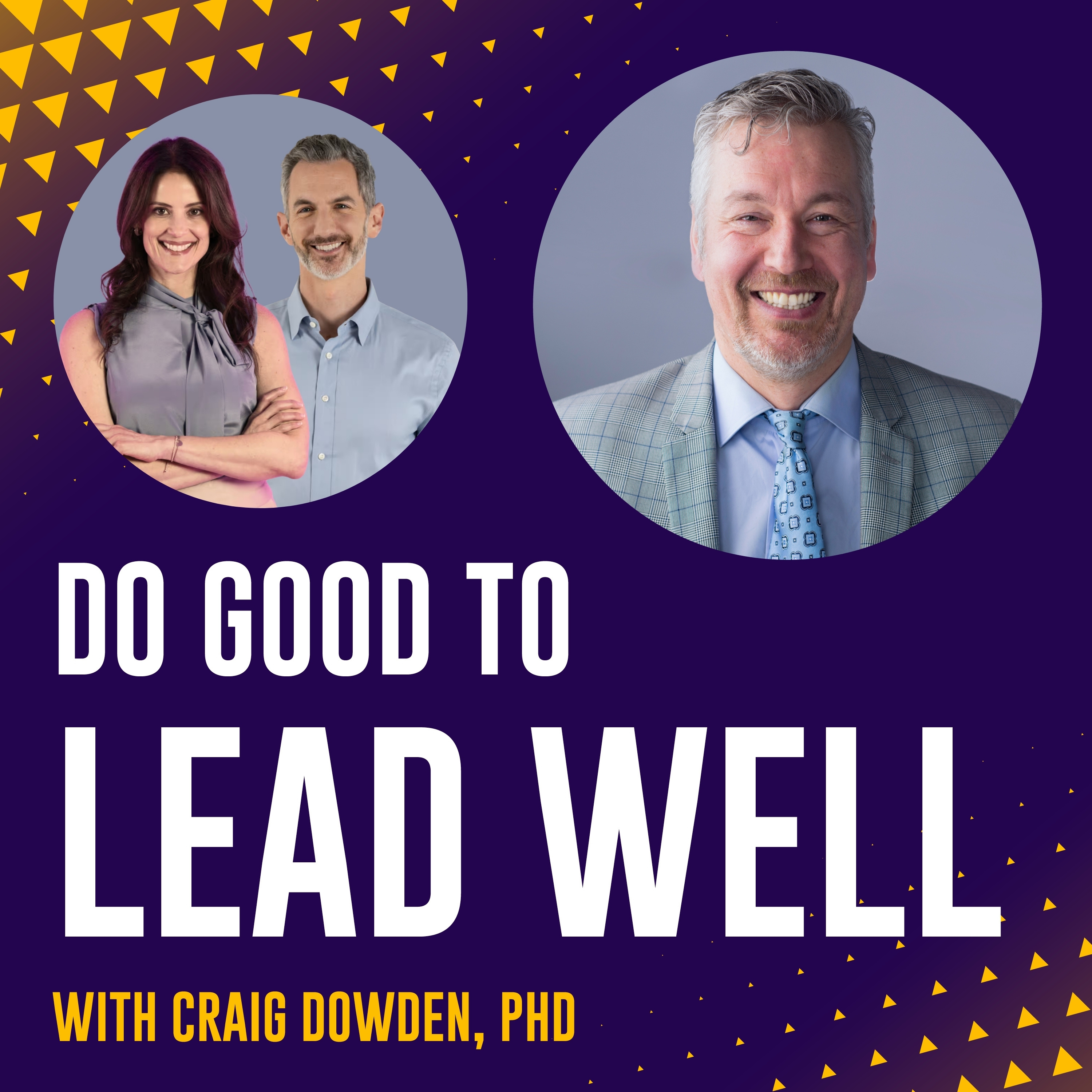 Do Good To Lead Well with Craig Dowden