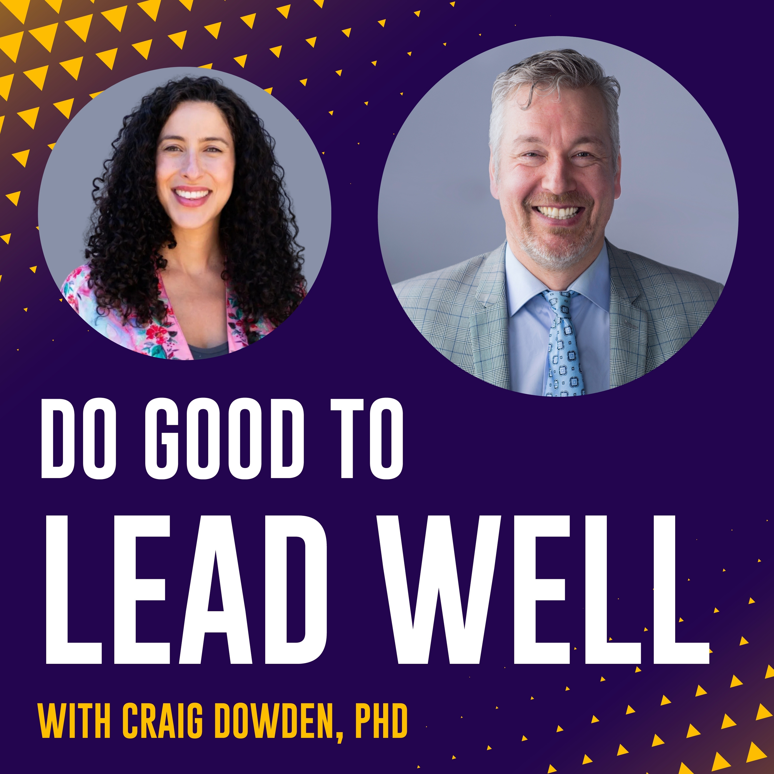 Do Good To Lead Well with Craig Dowden