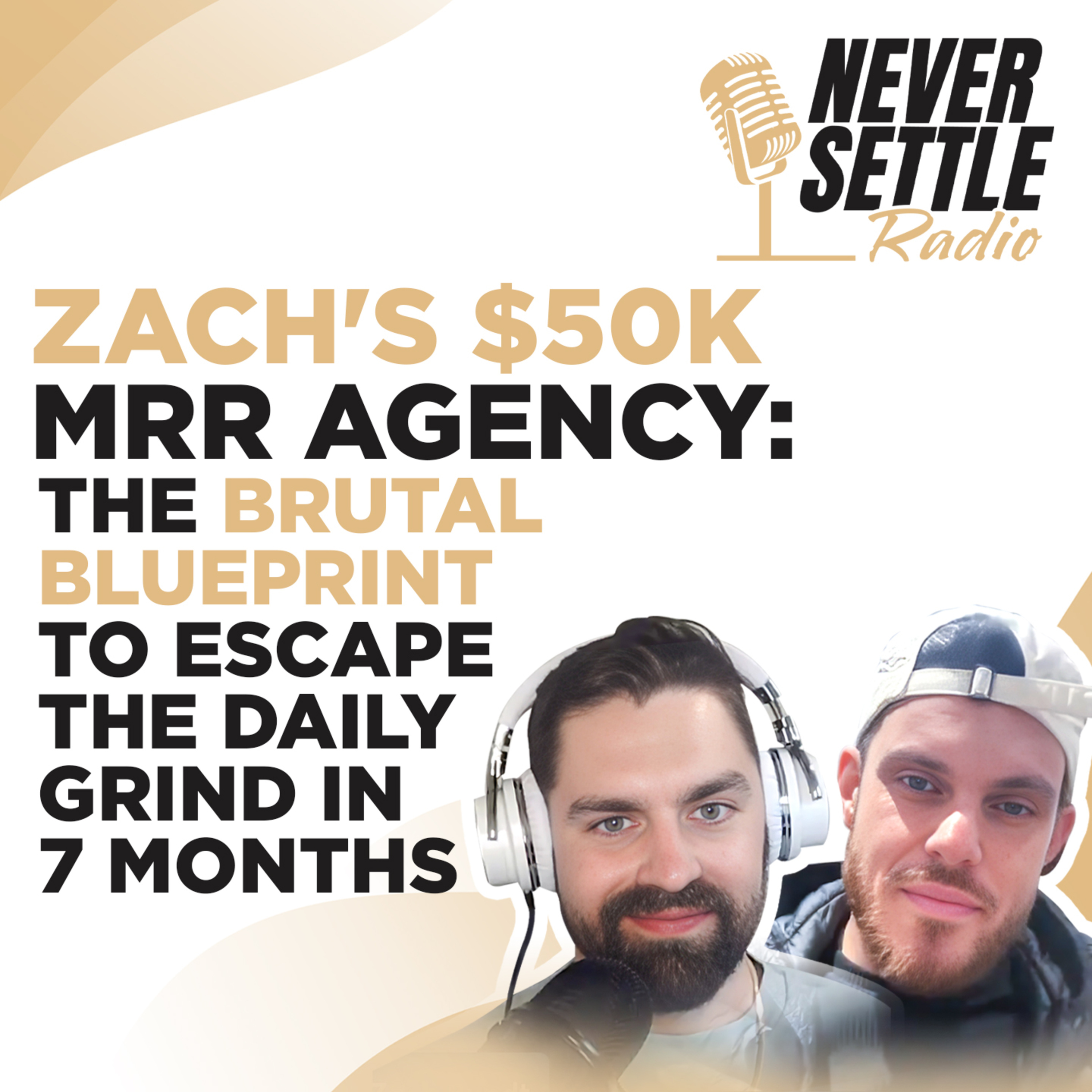 64. Zach's $50K MRR Agency: The Brutal Blueprint to Escape the Daily Grind in 7 Months episode artwork
