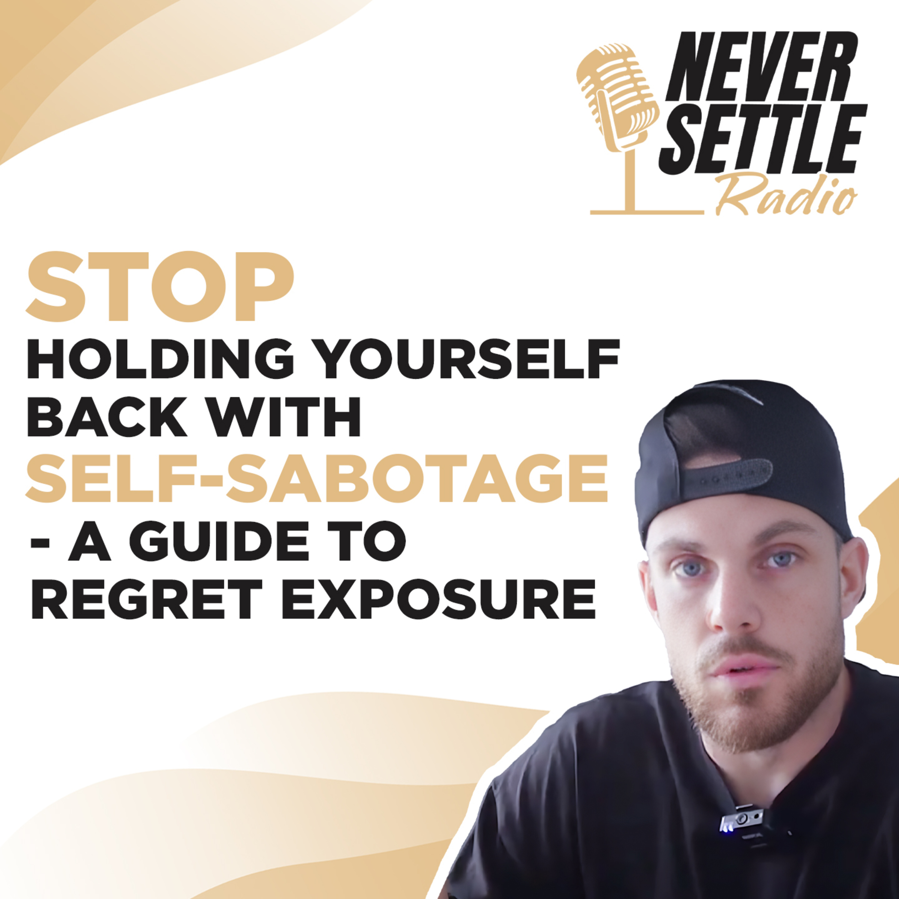 69. Stop Holding Yourself Back with Self-Sabotage - A Guide to Regret Exposure episode artwork