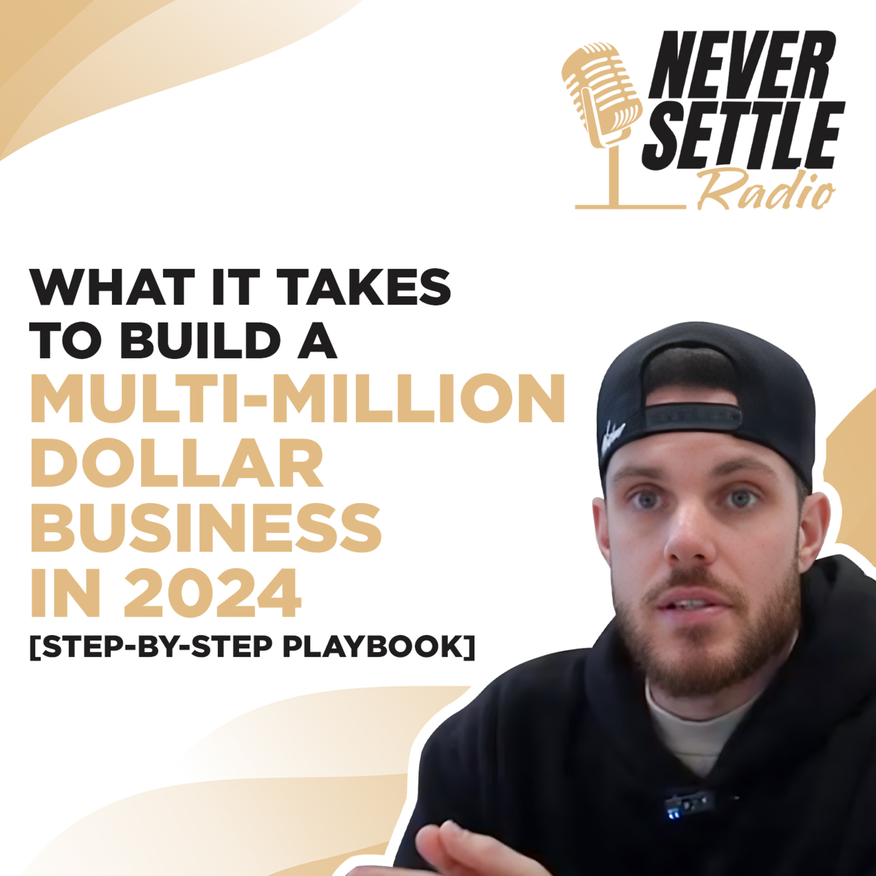 76. What It Takes To Build A Multi-Million Dollar Business In 2024 [Step-By-Step Playbook] episode artwork