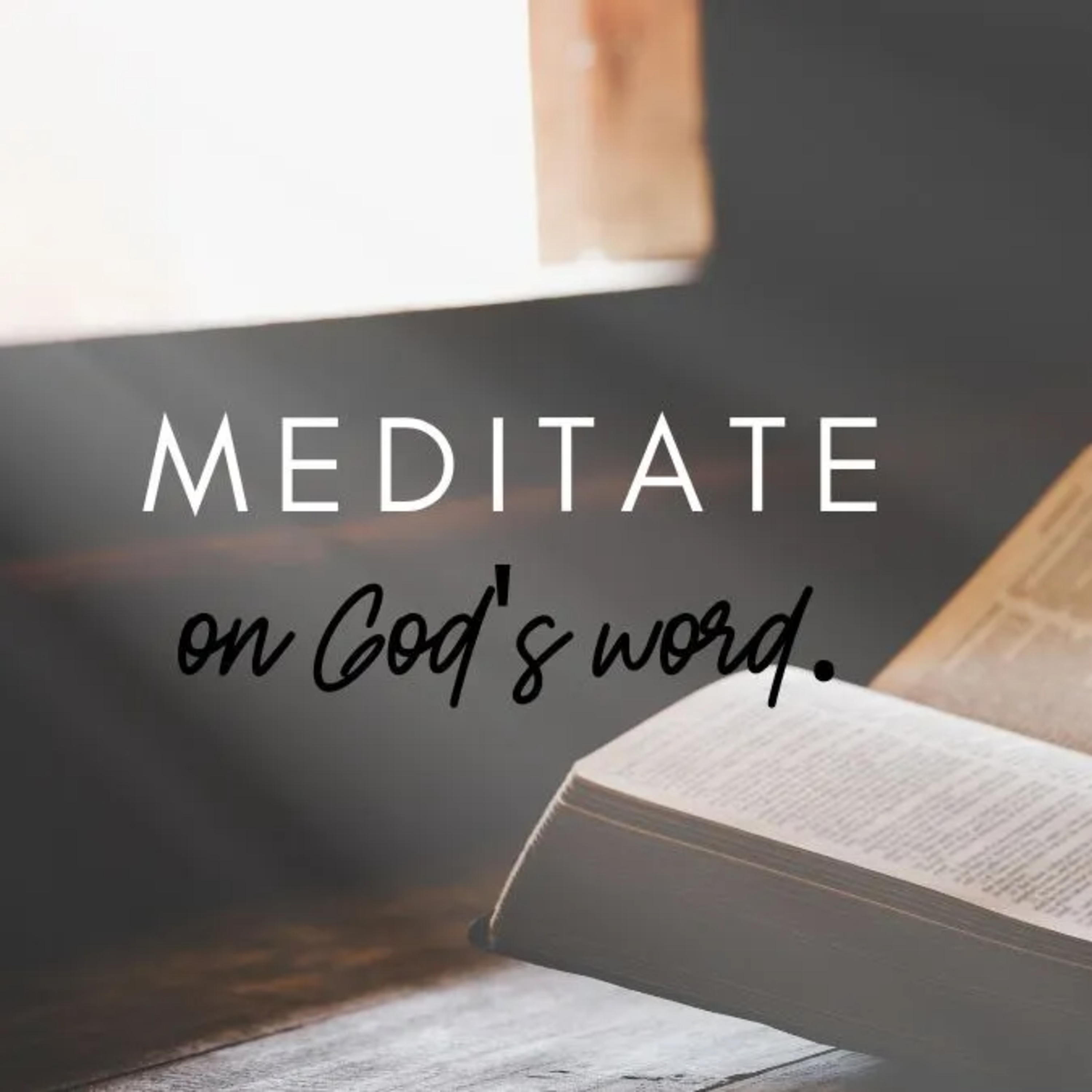Pondering and Meditating on God's Word