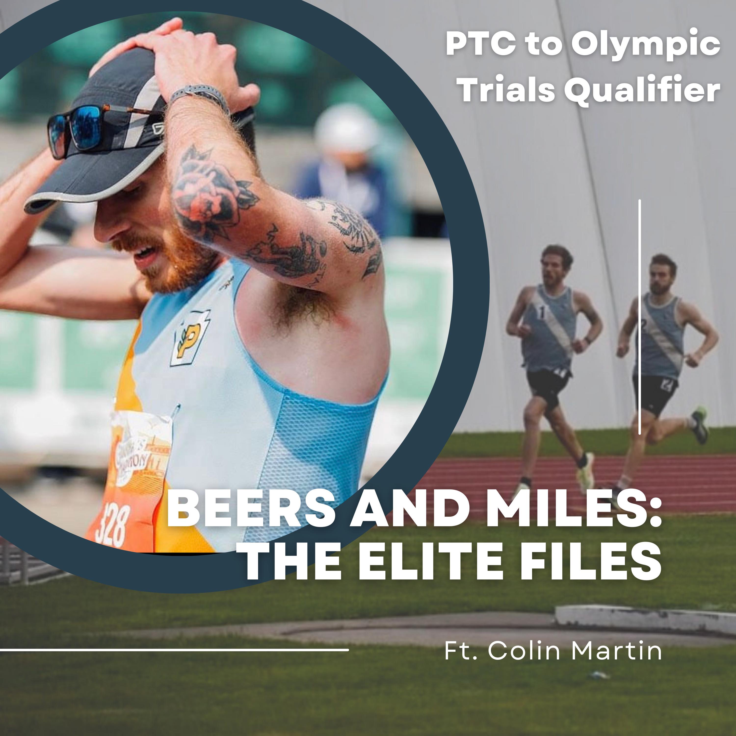 Beers and Miles The Elite Files: Colin Martin Part 2