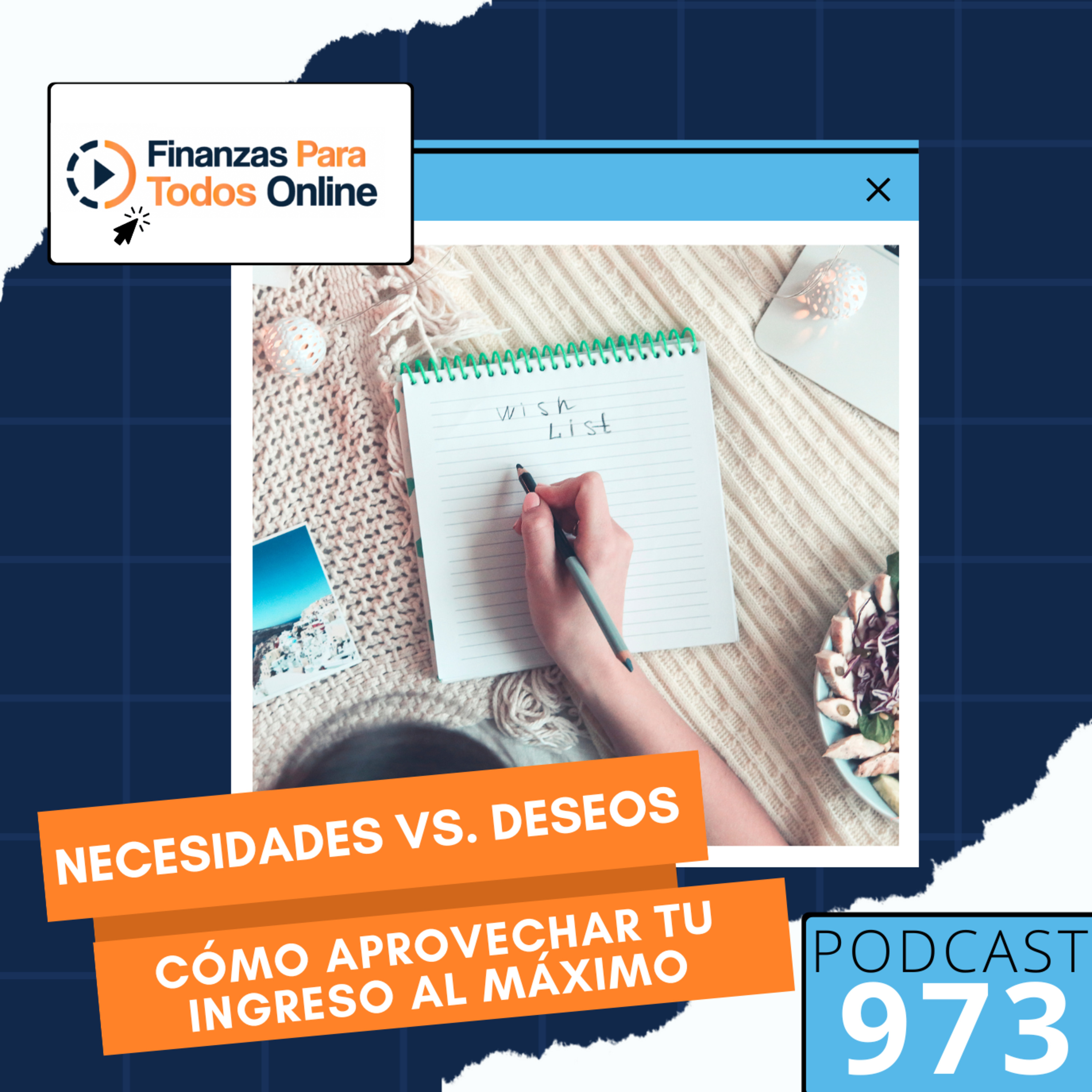 Necesidades vs. Deseos: Cómo aprovechar tu ingreso al máximo - #973 episode artwork