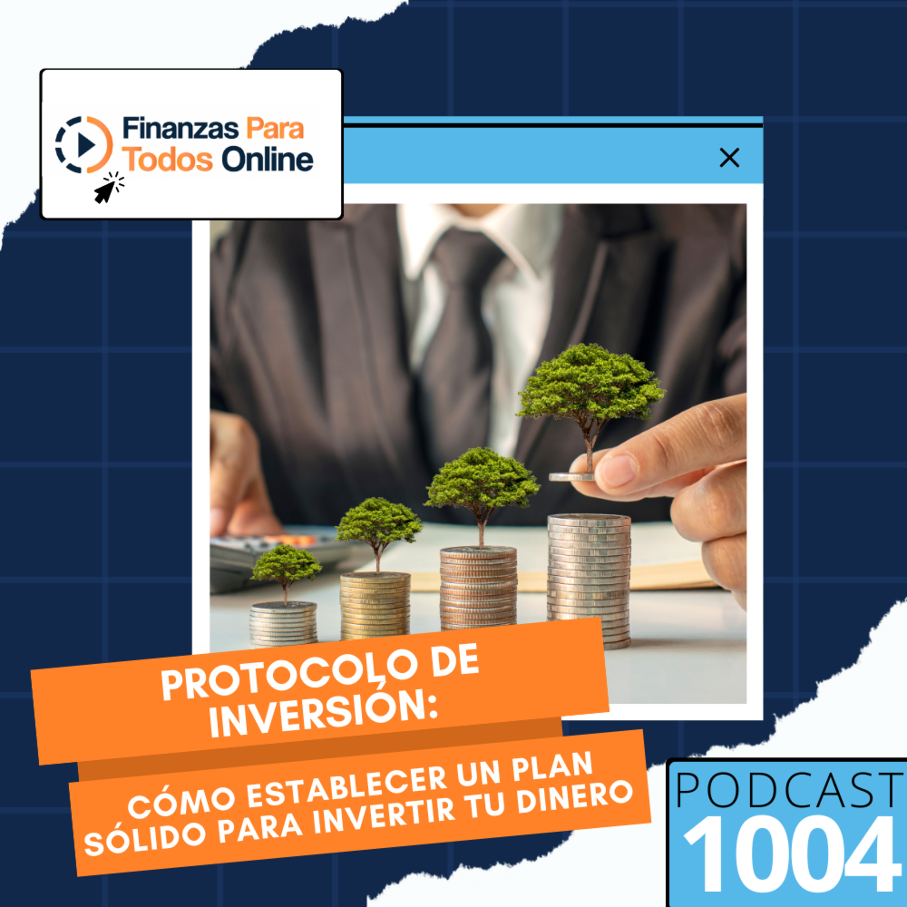 Protocolo de inversión: Cómo establecer un plan sólido para invertir tu dinero - #1004 episode artwork