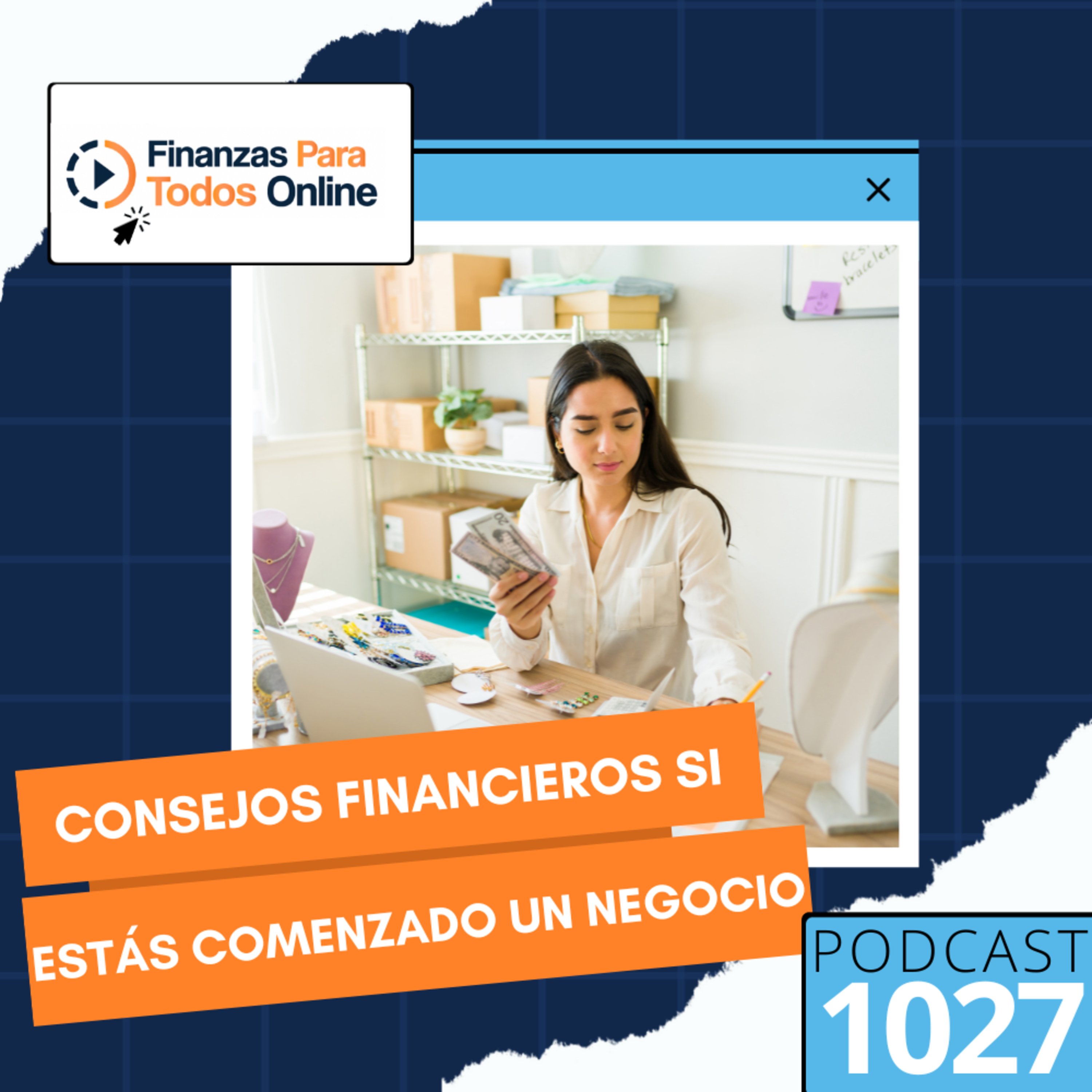 Consejos financieros si estás comenzando un negocio - #1027 episode artwork