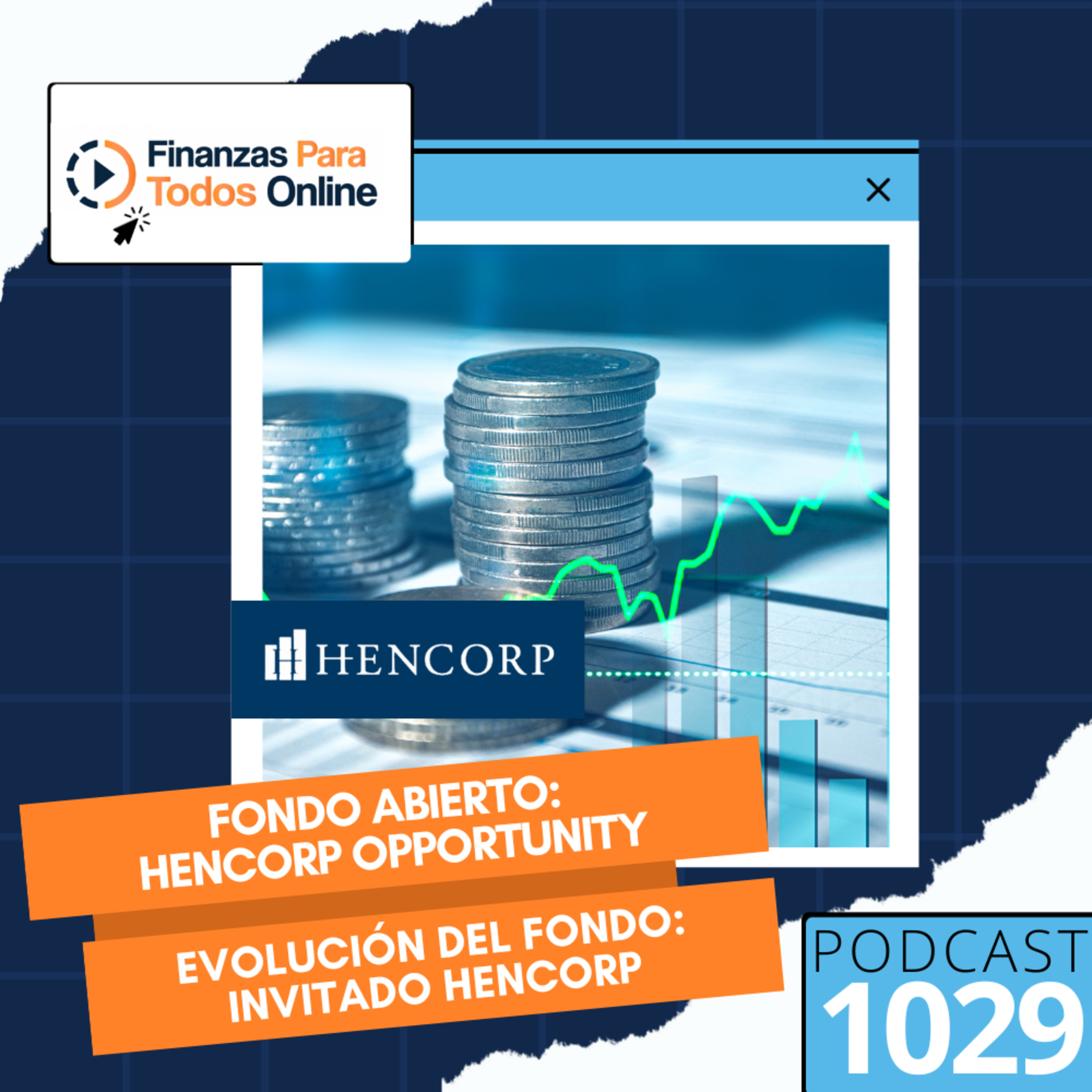 Evolución del fondo: Fondo abierto Hencorp opportunity - #1029 episode artwork