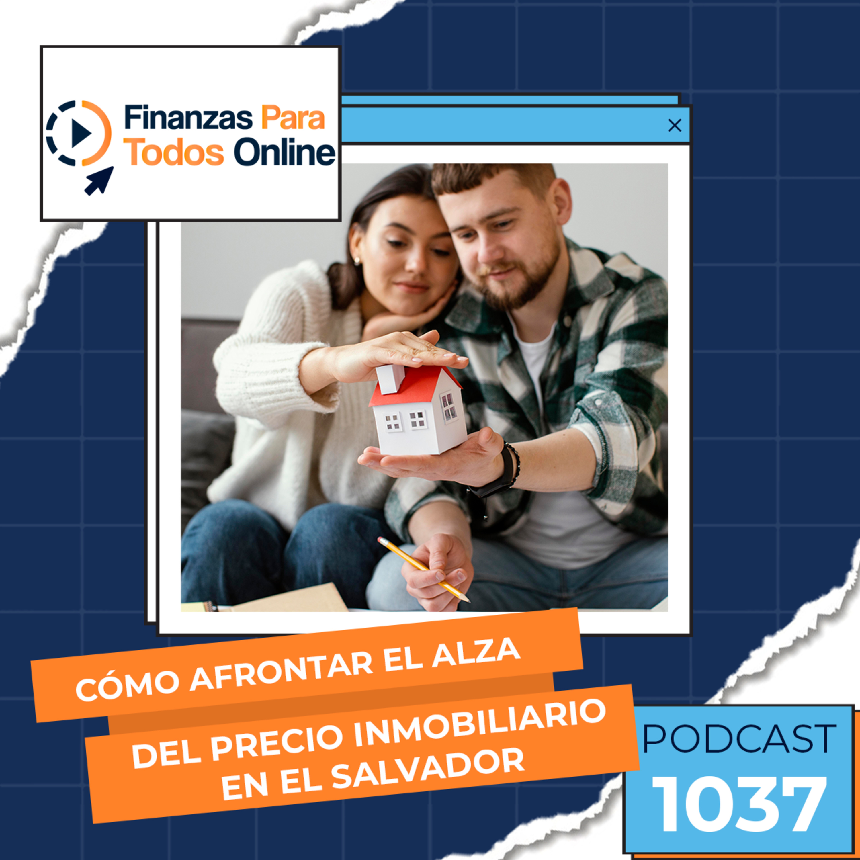 Cómo afrontar el alza del precio inmobiliario en El Salvador - #1037 episode artwork