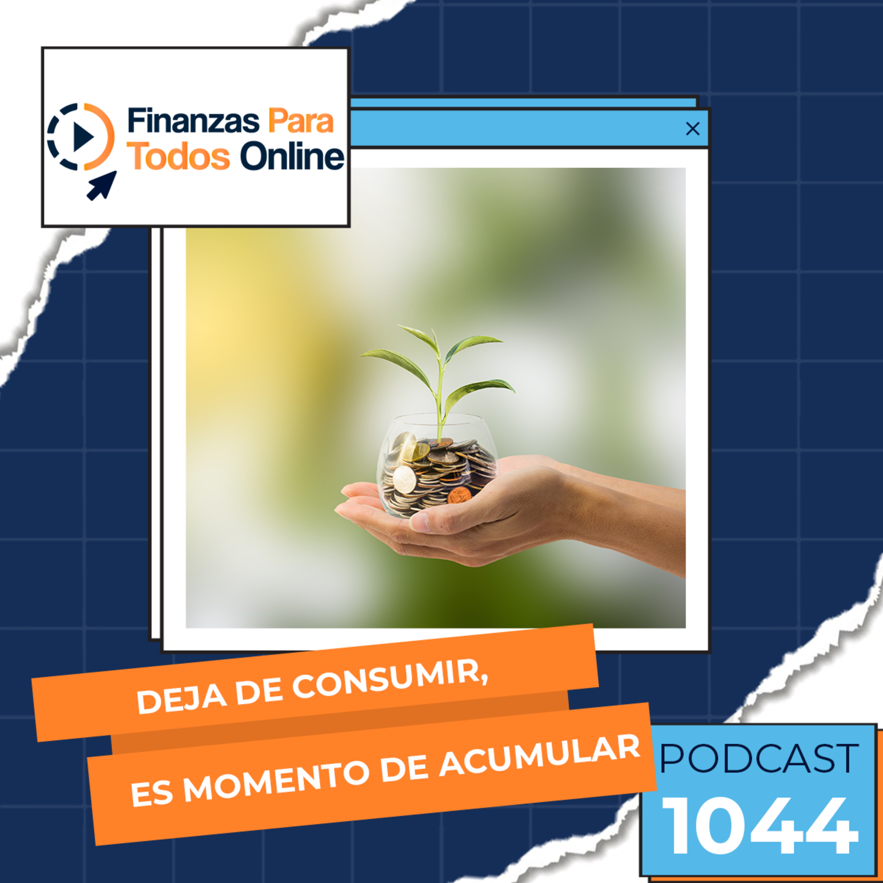 Deja de consumir, es momento de acumular - #1044 episode artwork