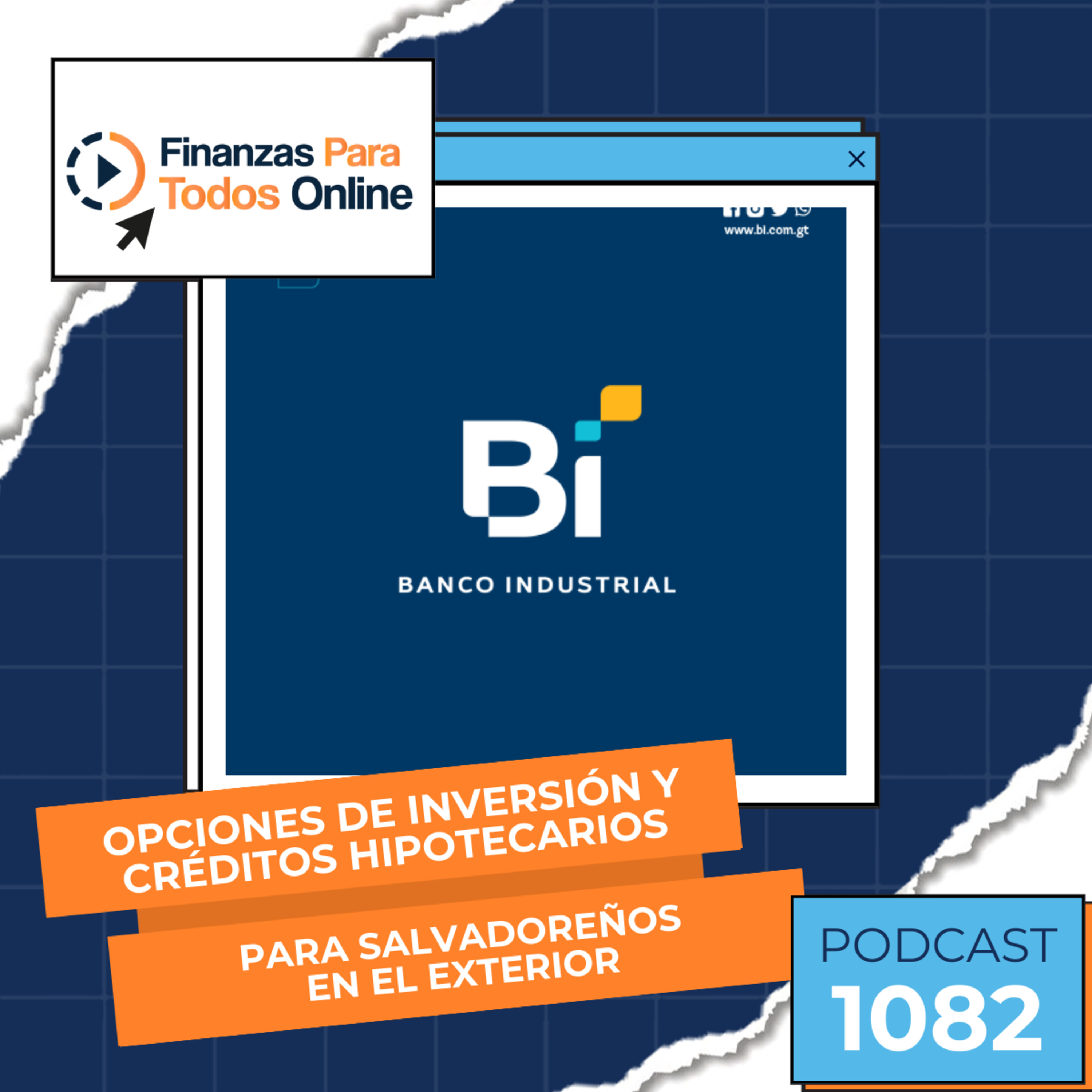 Invitado Banco Industrial: Opciones de inversión y créditos hipotecarios para salvadoreños en el exterior - #1082 episode artwork