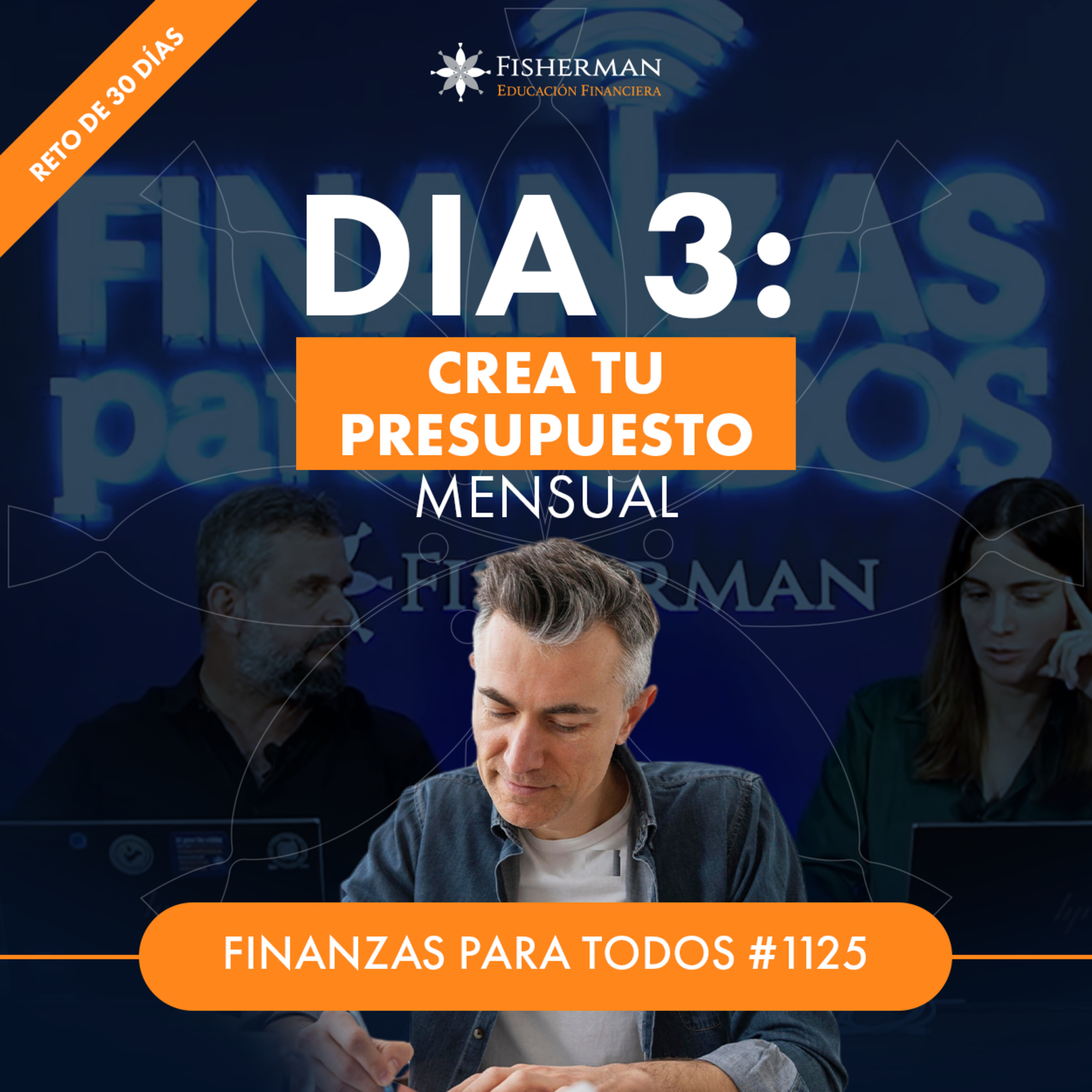 Reto de 30 días - Día 3: Crea tu presupuesto mensual - #1125 episode artwork