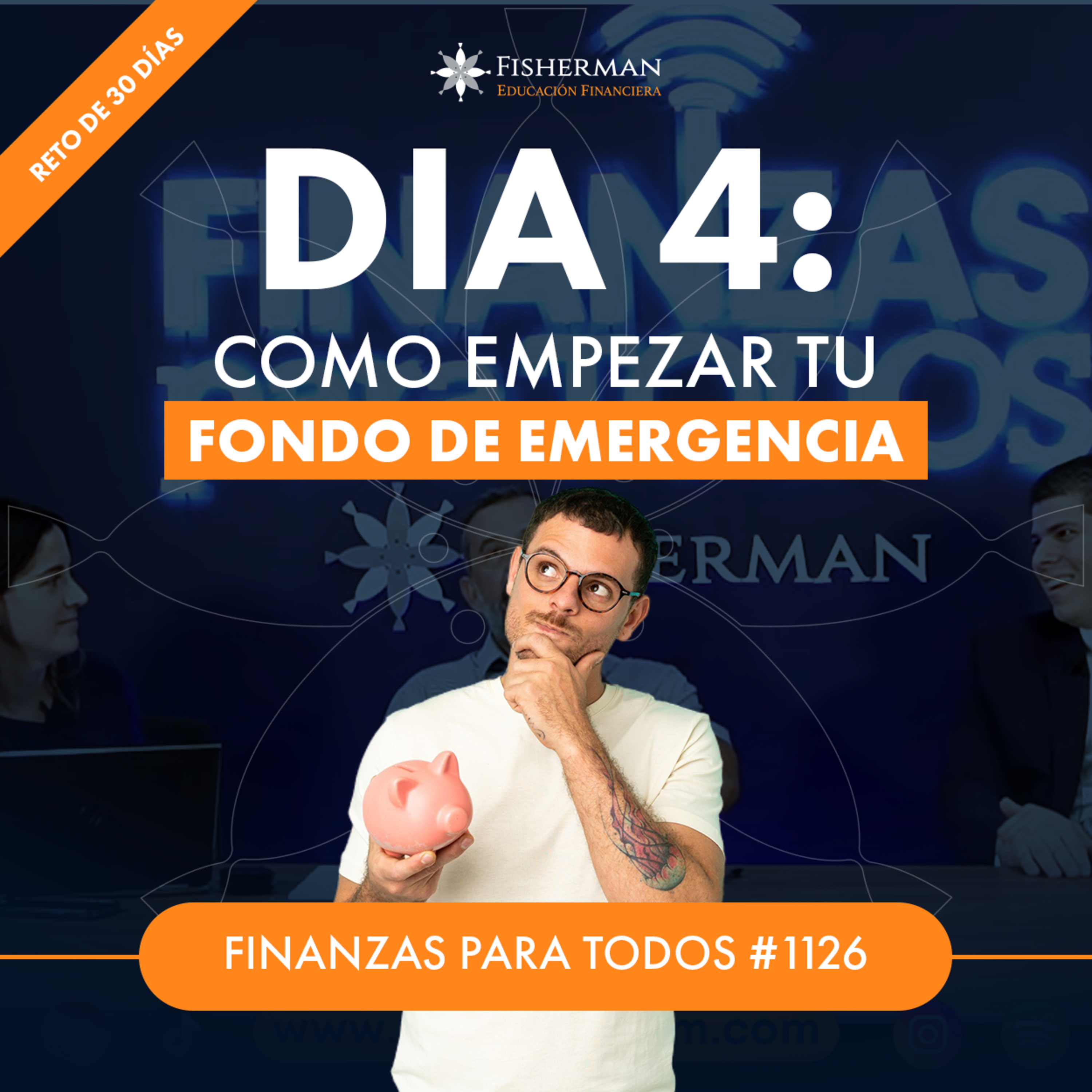 Reto de 30 días - Día 4: Como empezar tu fondo de emergencia- #1126 episode artwork