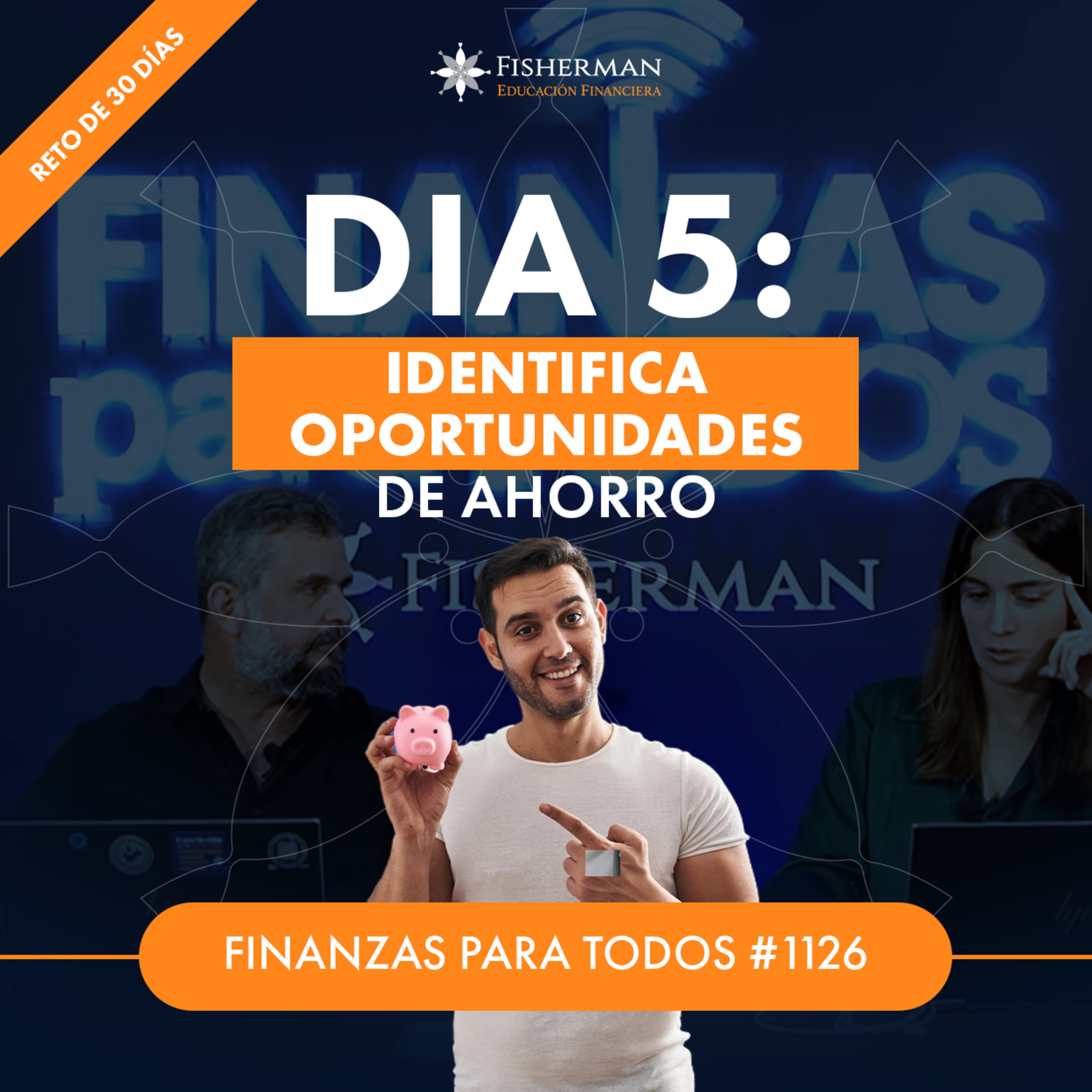 Reto de 30 días - Día 5: Identifica oportunidades de ahorro y controla tus gastos- #1127 episode artwork