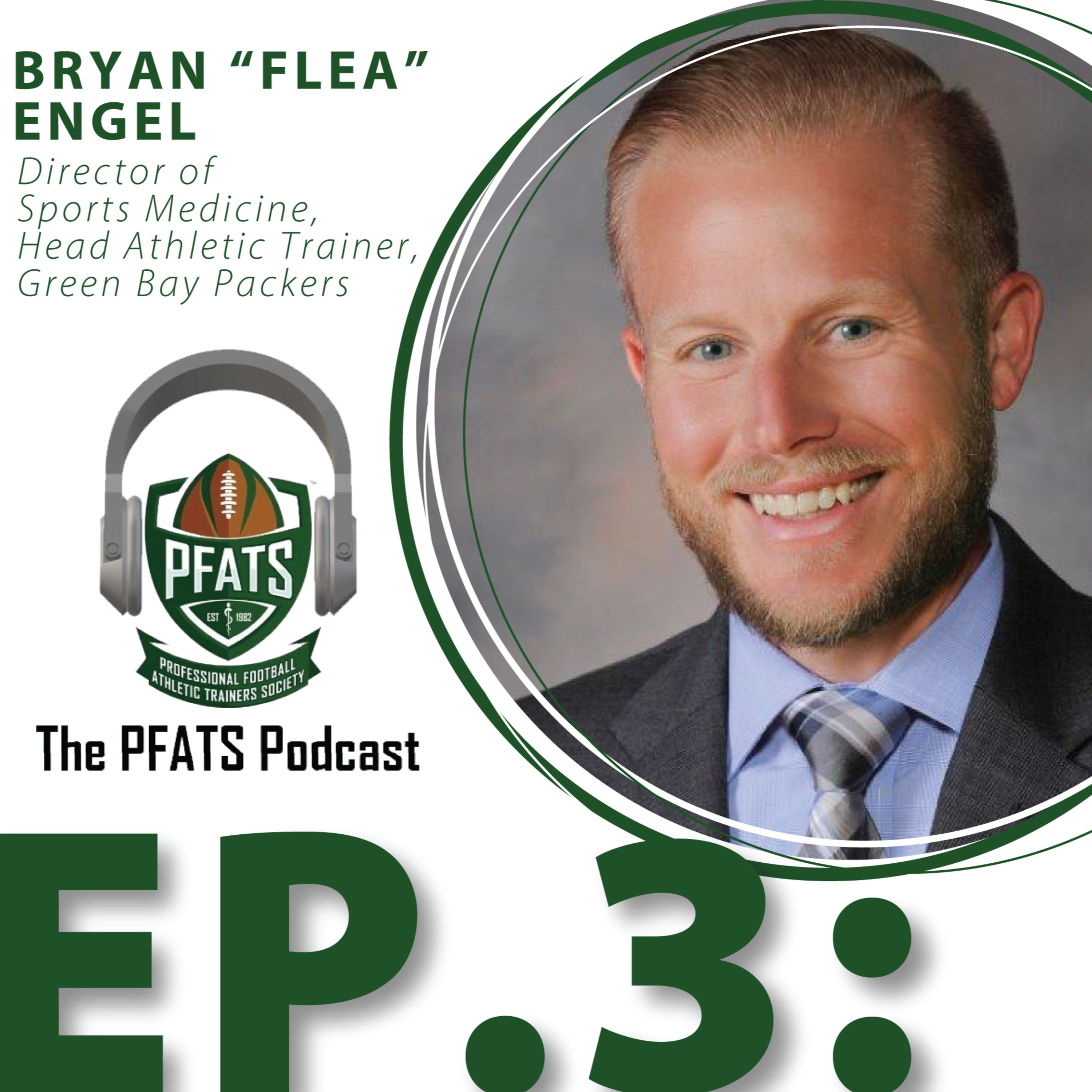 Episode 3 - Bryan "Flea" Engel - Director of Sports Medicine/Head Athletic Trainer - Green Bay Packers episode artwork