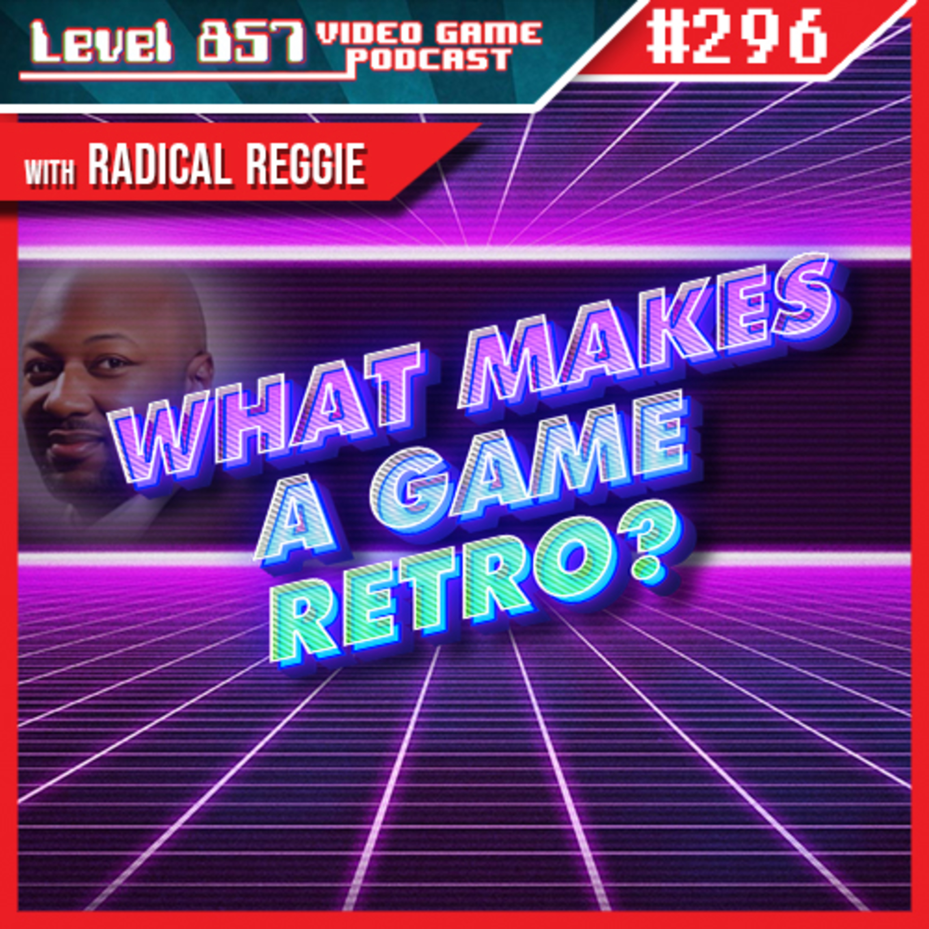 What Makes A Game Retro? w/ Radical Reggie! episode artwork