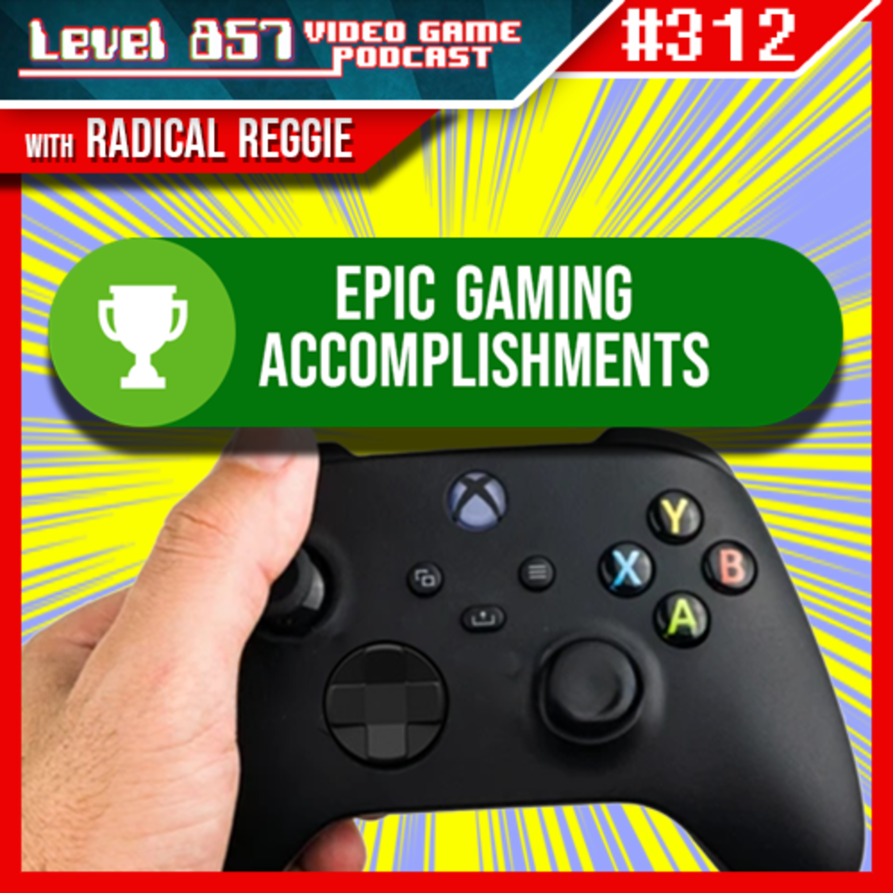 Name Some Of Your Most Epic Gaming Accomplishments w/ Radical Reggie! episode artwork
