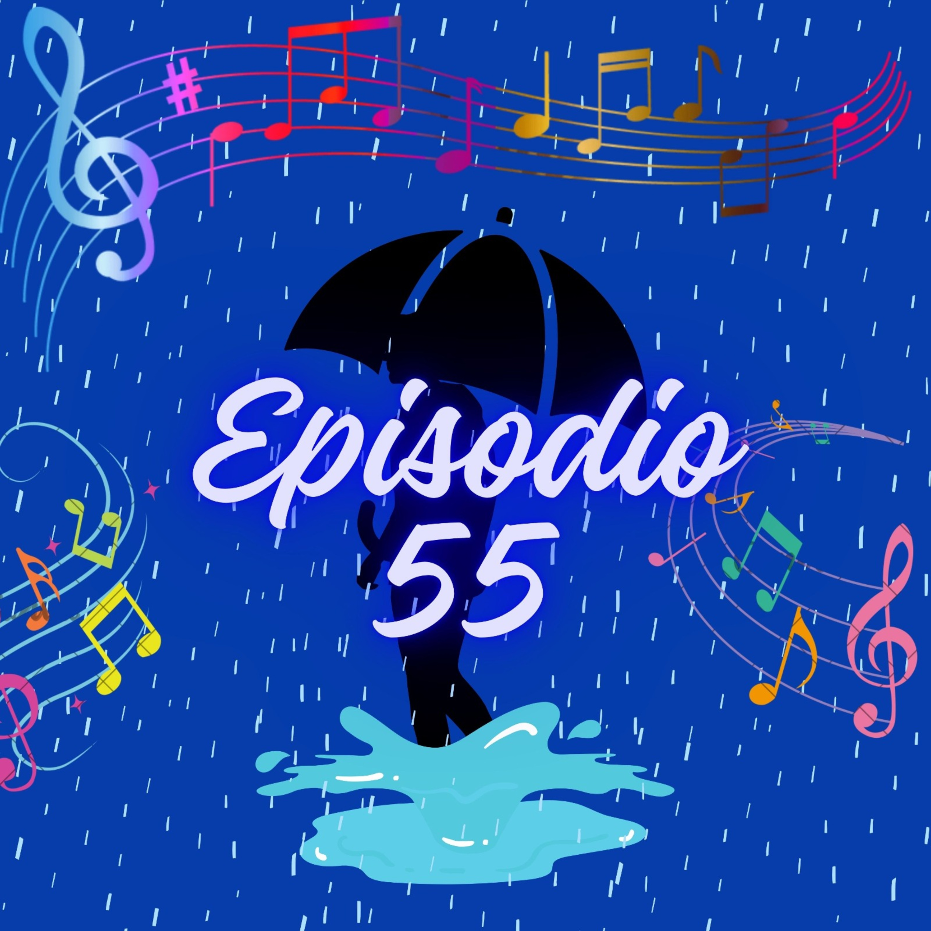 Episodio 55: Cantando bajo la lluvia. episode artwork