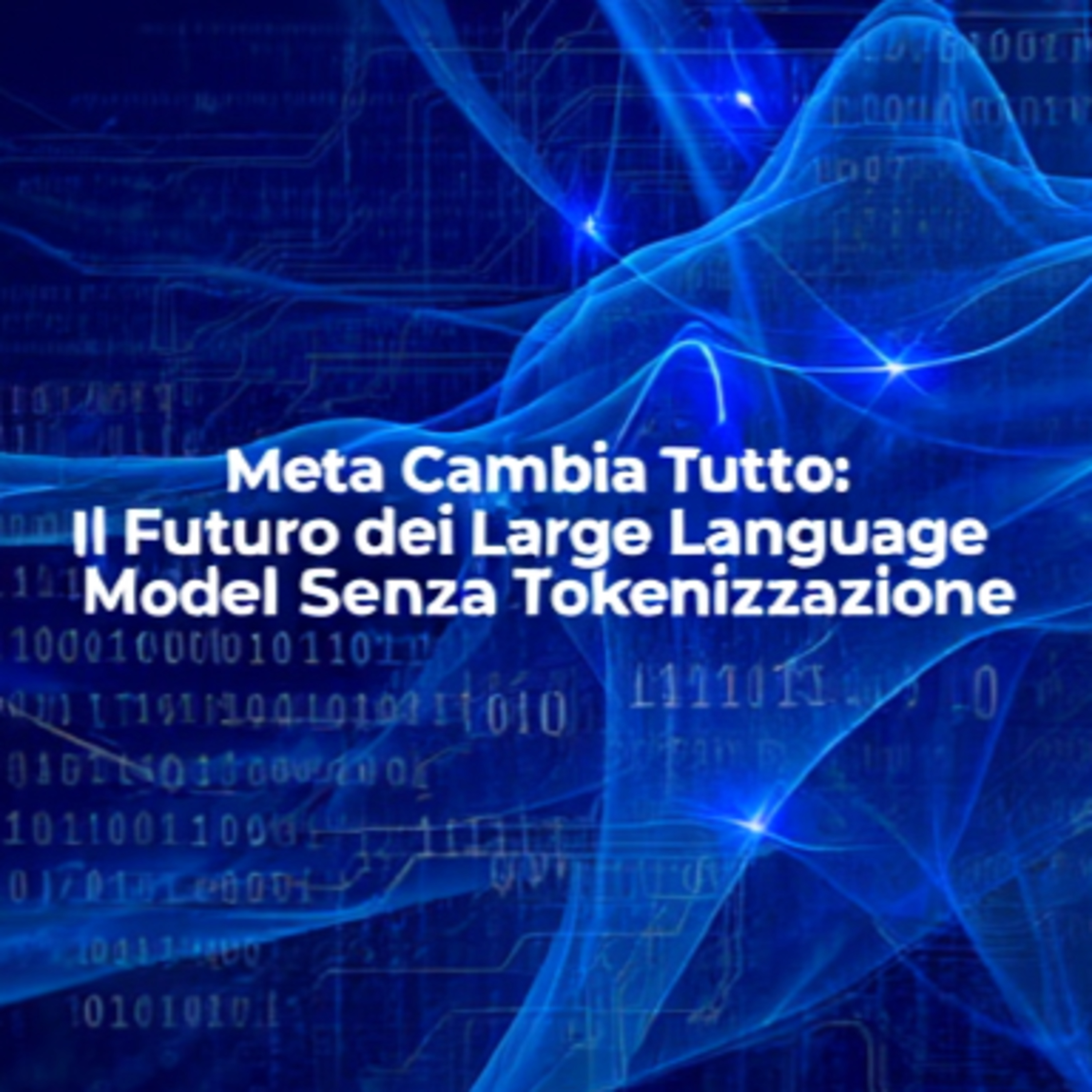 Meta Cambia Tutto: Il Futuro dei Large Language Model Senza Tokenizzazione