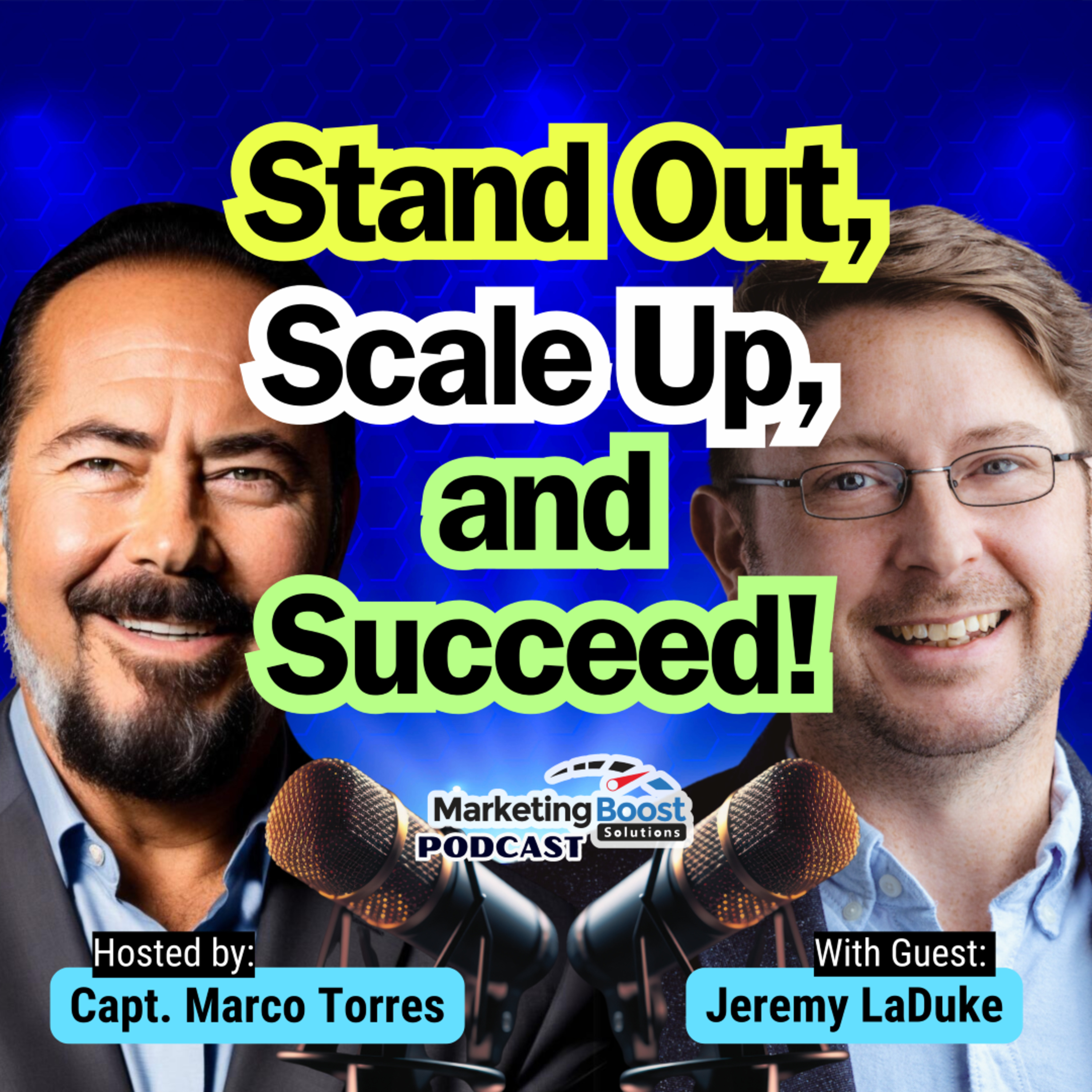 Smart Marketing, Bigger Profits: Crack the Code to Stand Out, Scale Up, & Succeed | Jeremy LaDuke episode artwork