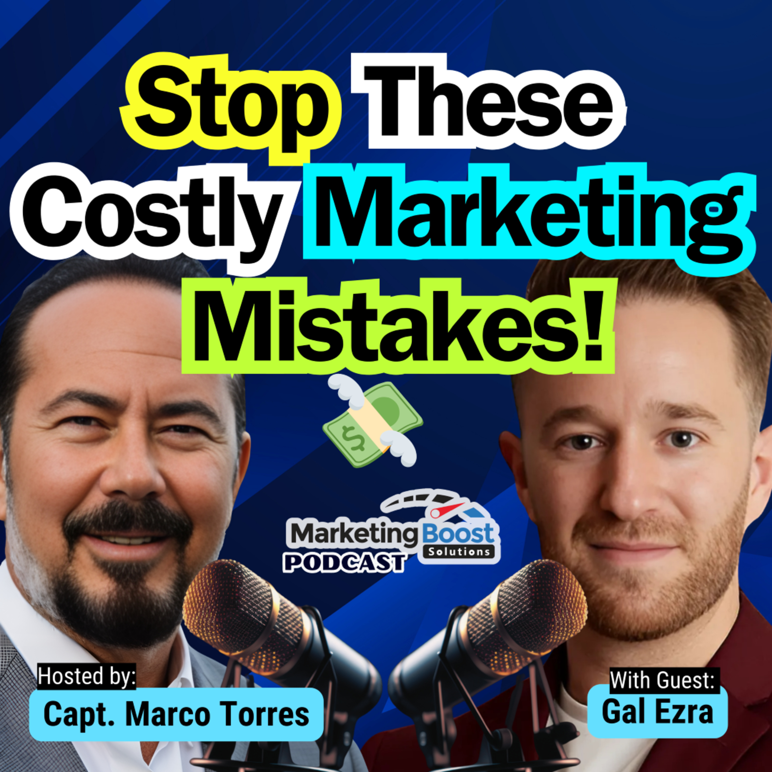 Marketing Mistakes That Are Costing You Thousands — And How to Fix Them to Win Big! | Gal Ezra episode artwork