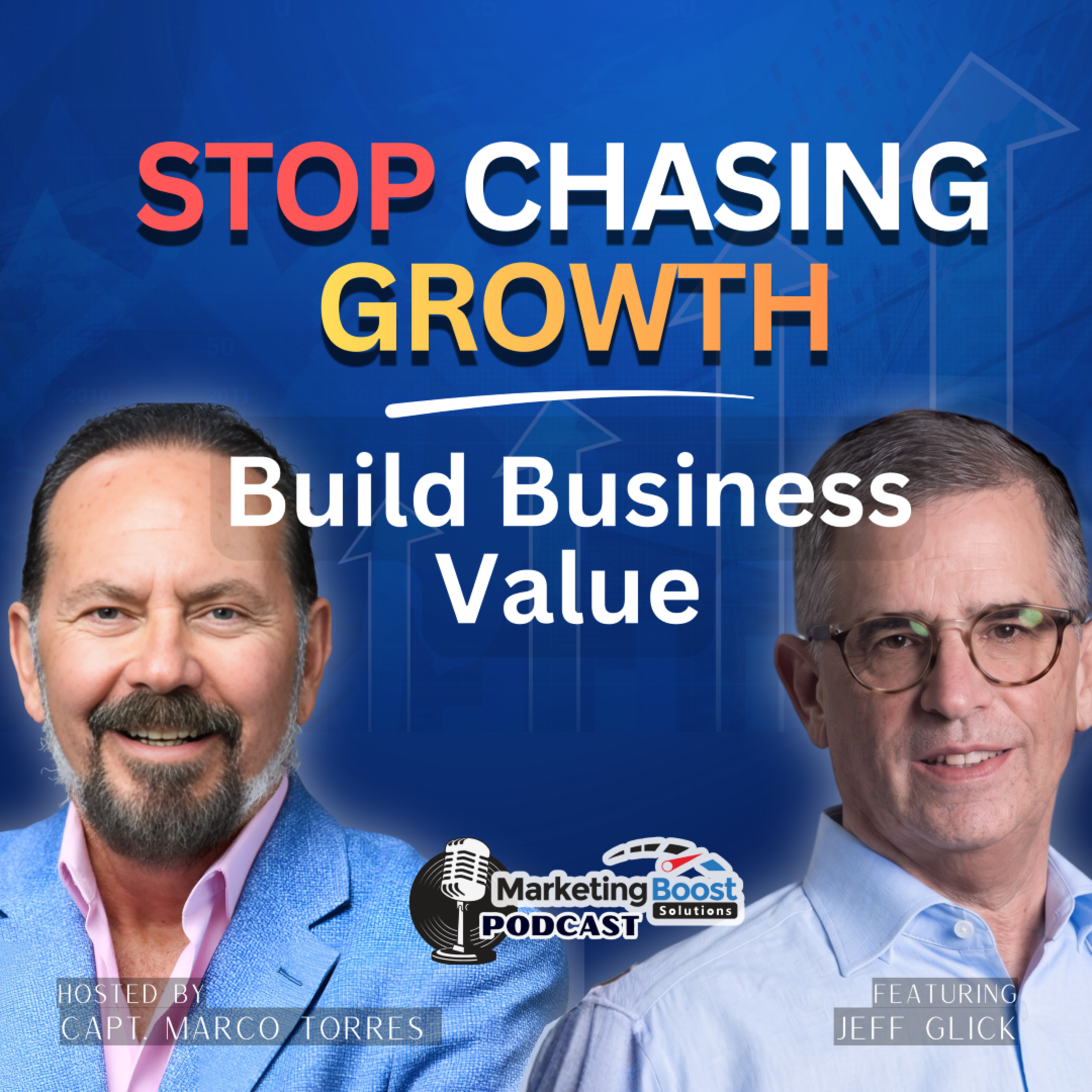 Beyond Growth: How to Build a Business Worth More | Jeff Glick  episode artwork