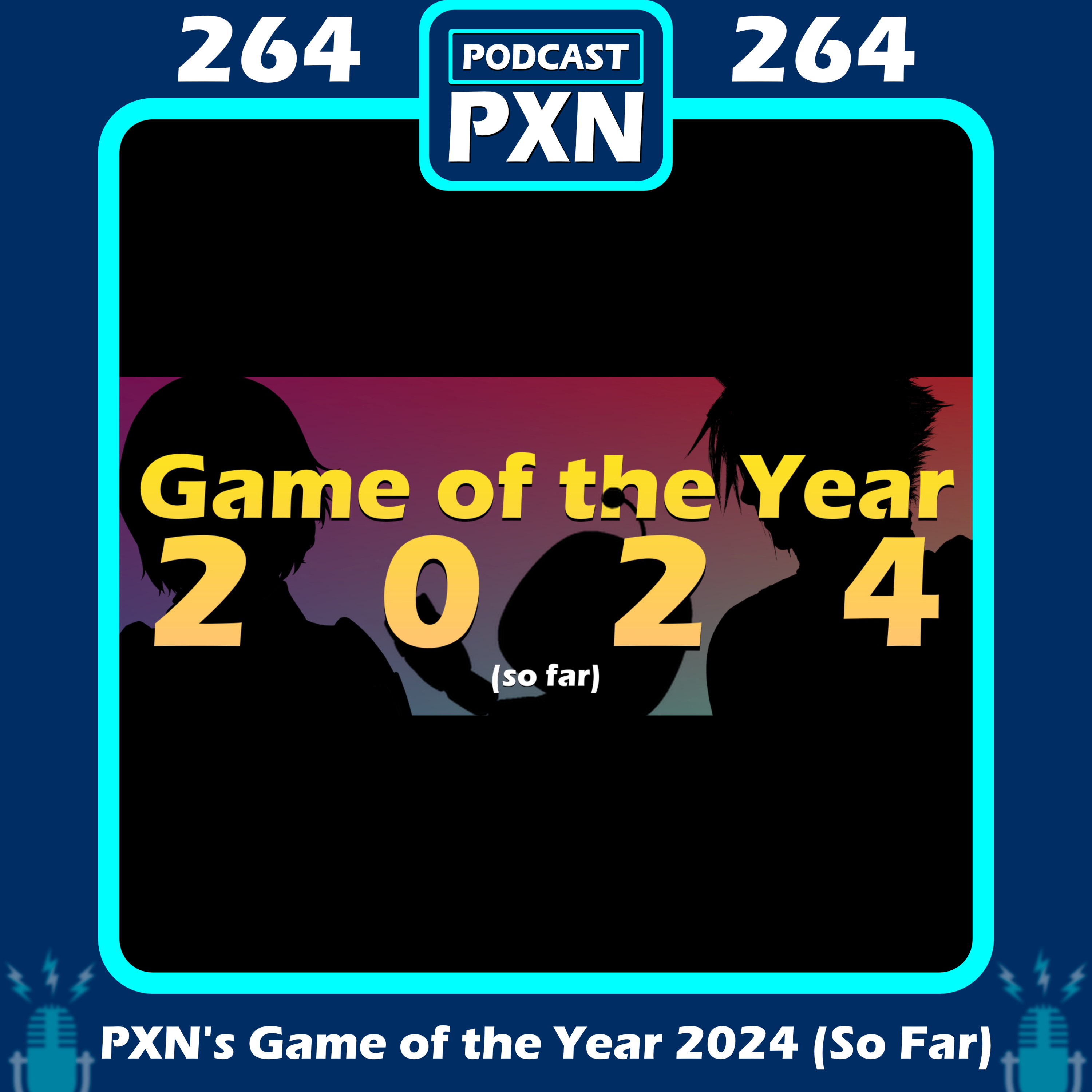 Episode 264: PXN’s Game of the Year 2024 (So Far) episode artwork