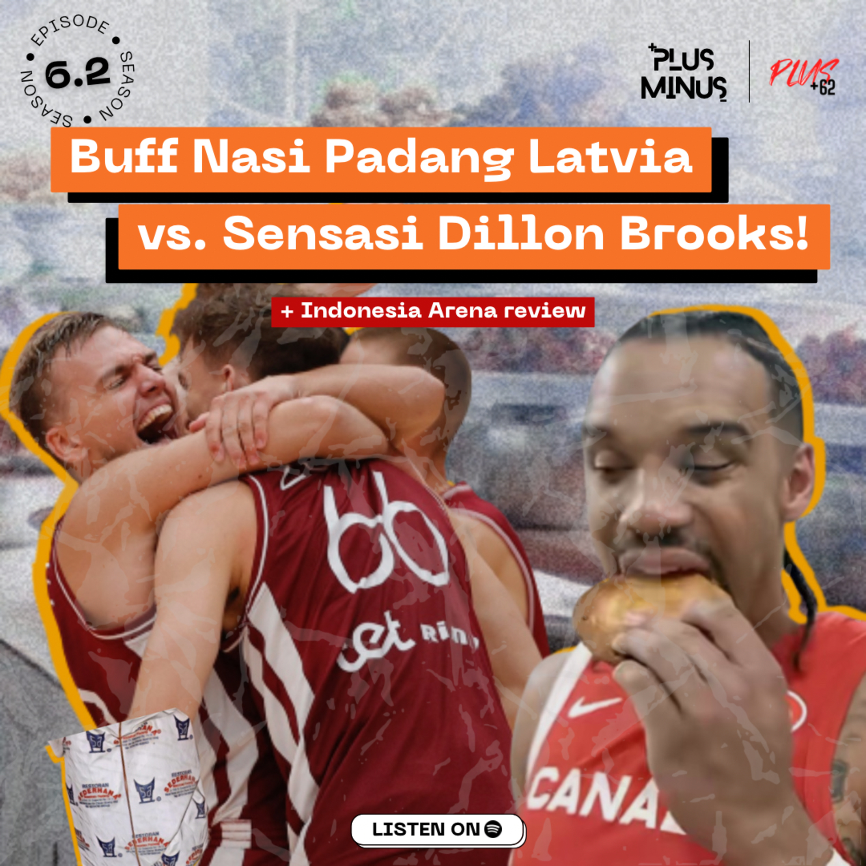 6.2 Buff Nasi Padang Latvia vs. Sensasi Dillon Brooks episode artwork