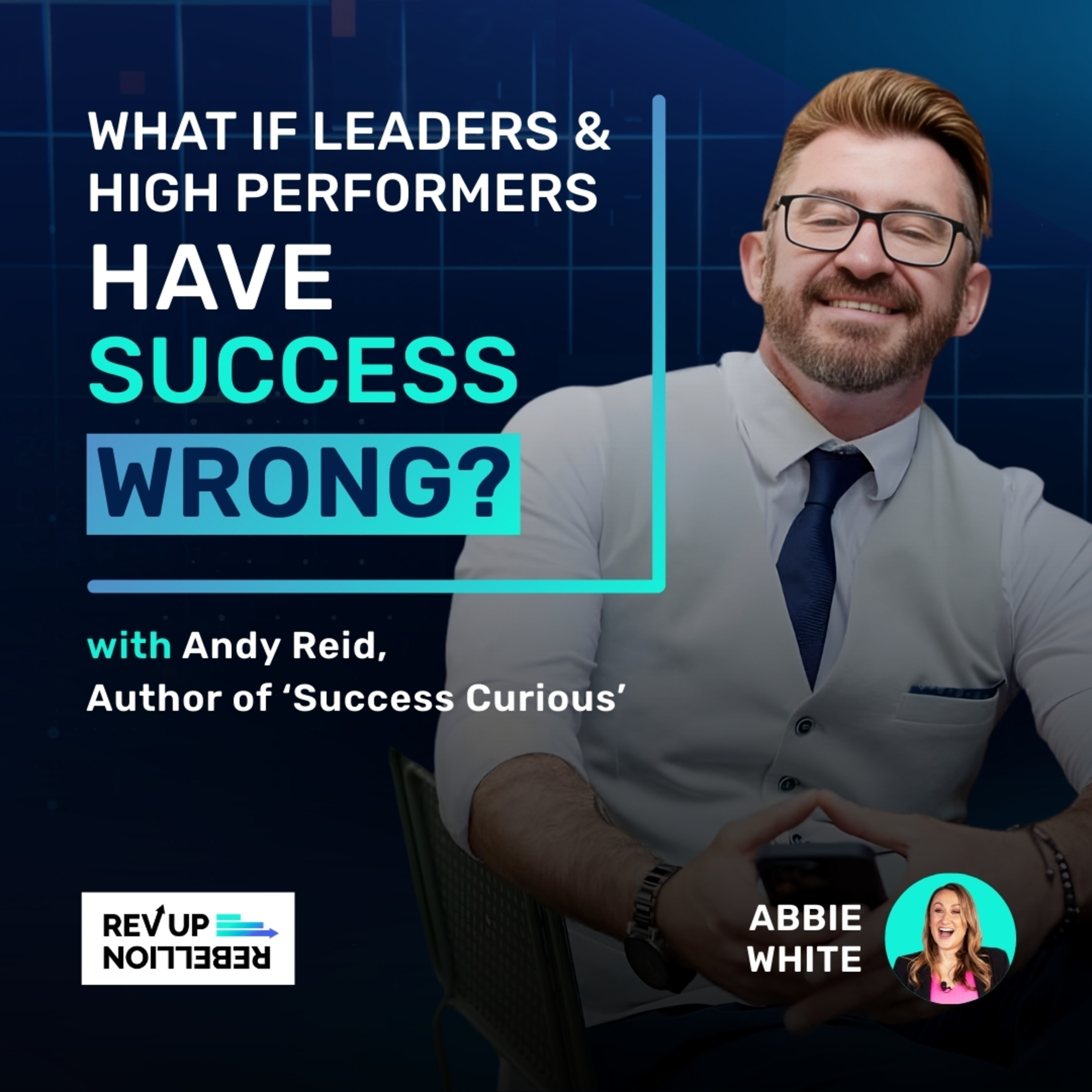 Andy Reid: What if Leaders and High Performers Have Success Wrong? episode artwork