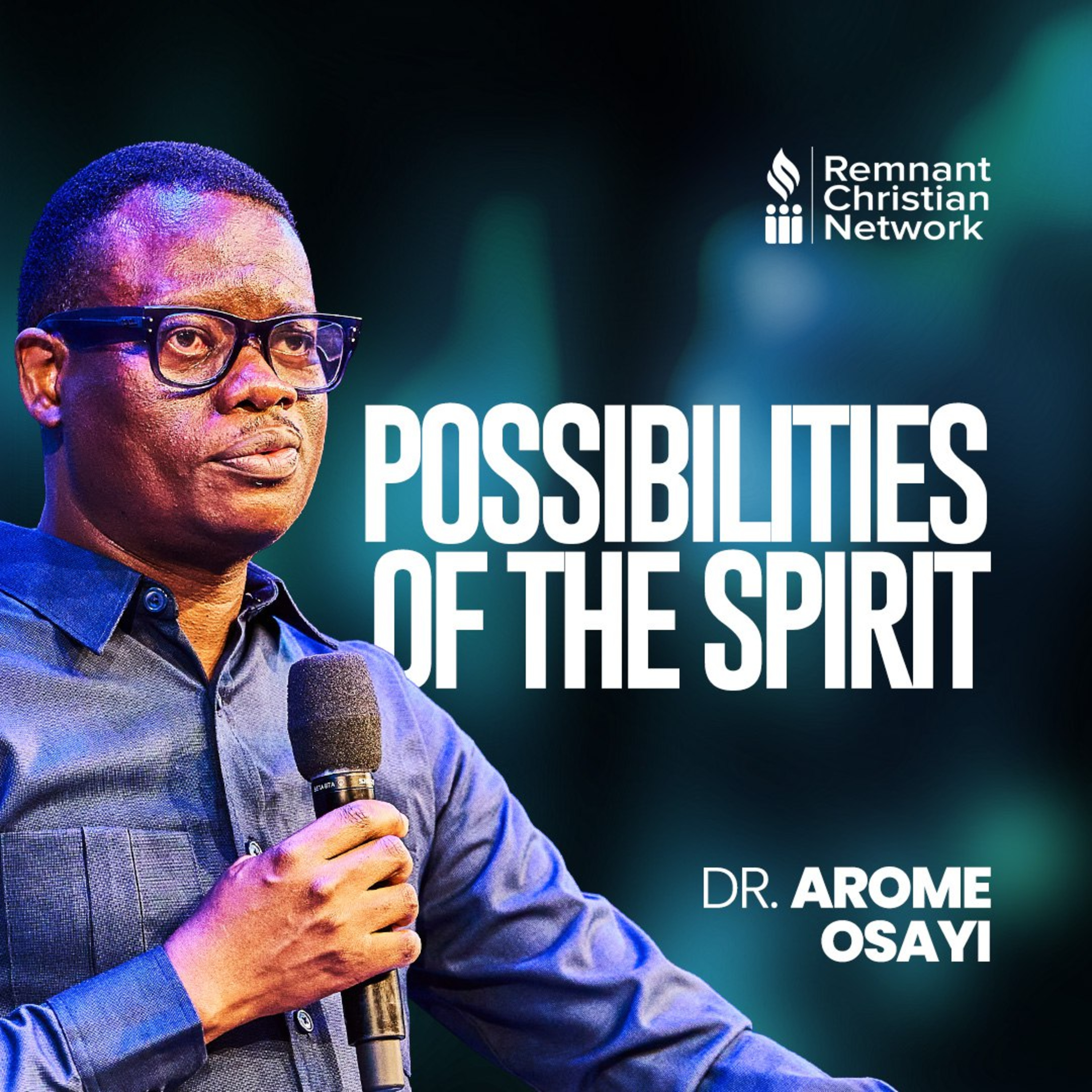 Possibilities of The Spirit by Apostle Arome Osayi