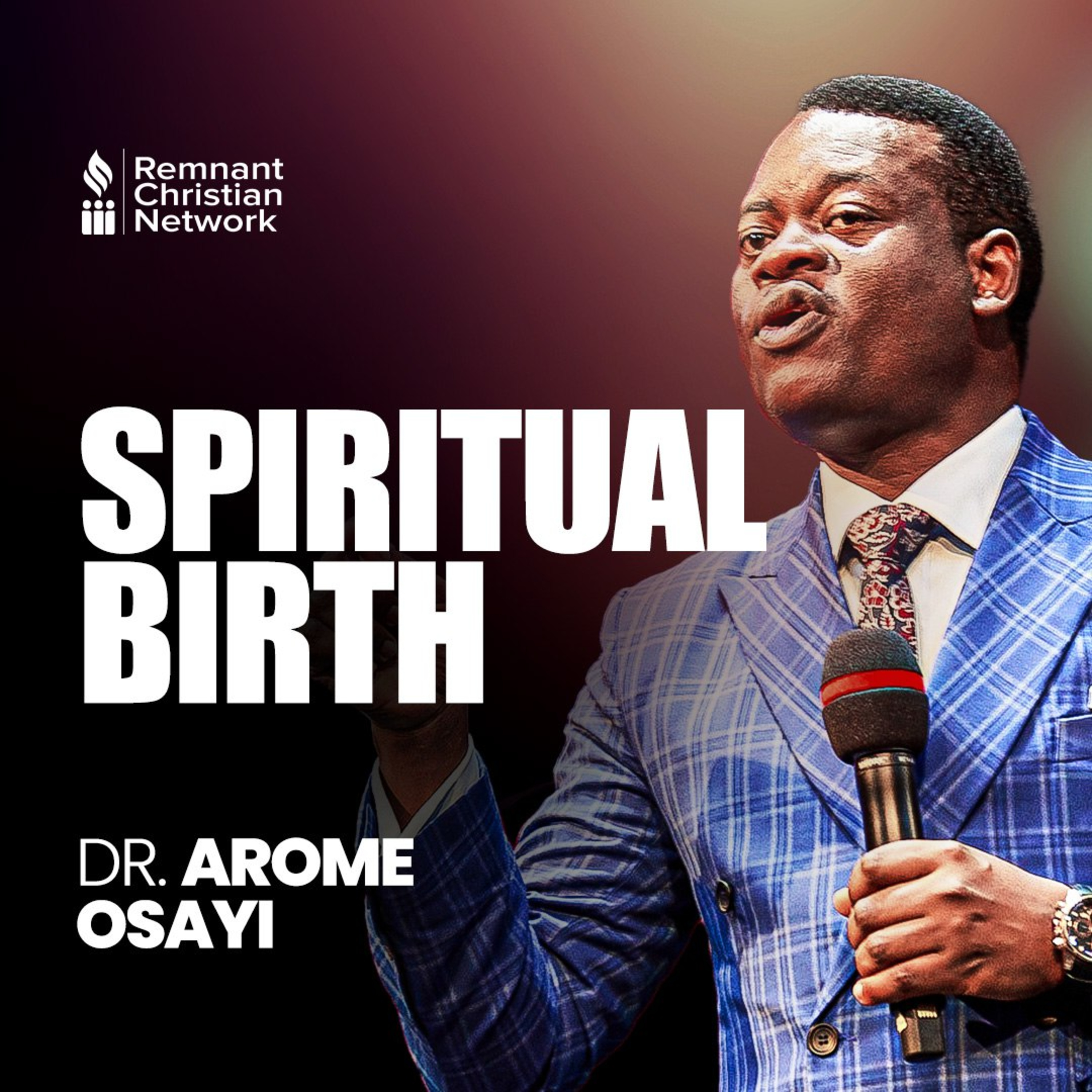 Spiritual Birth by Apostle Arome Osayi