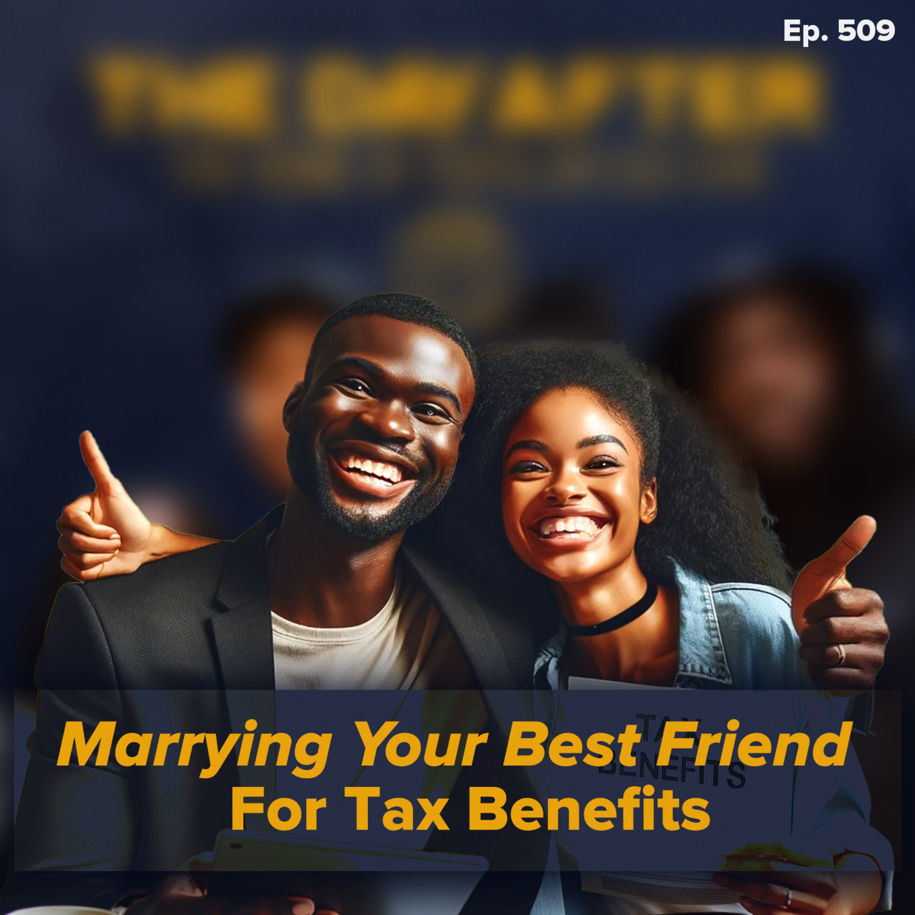 Marrying Your Best Friend For Tax Benefits | The Day After Ep. 509