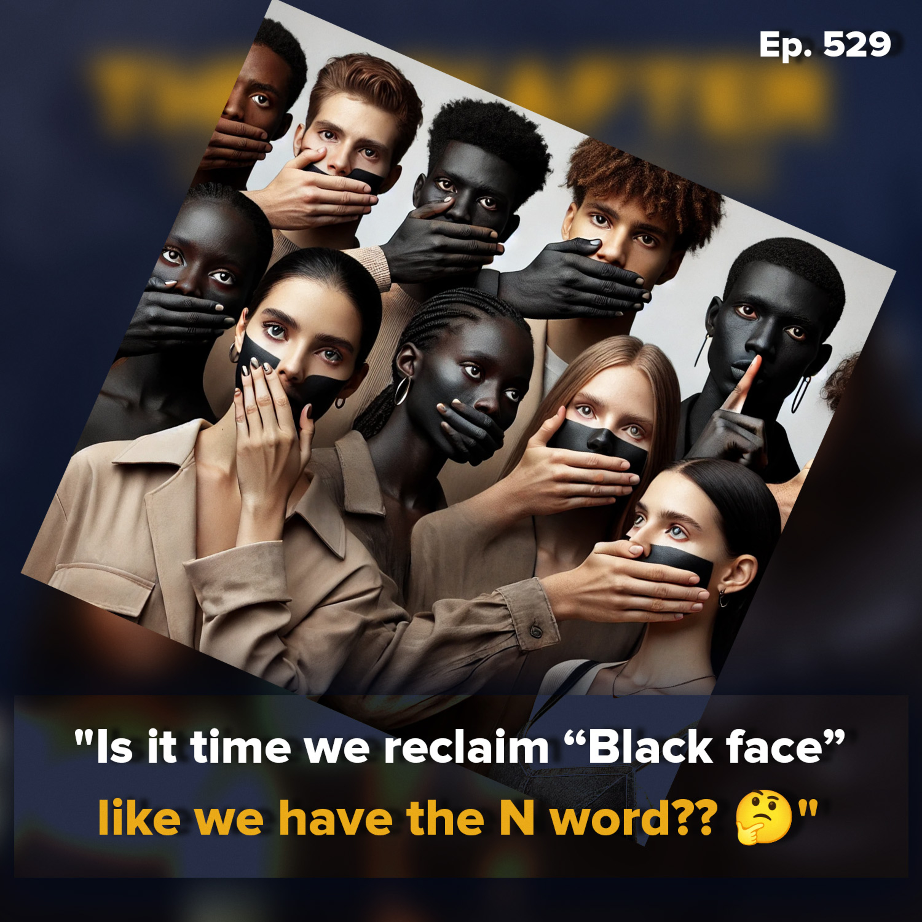 Is it time we reclaim “Black face” like we have the N word?? 🤔 | The Day After Ep. 529
