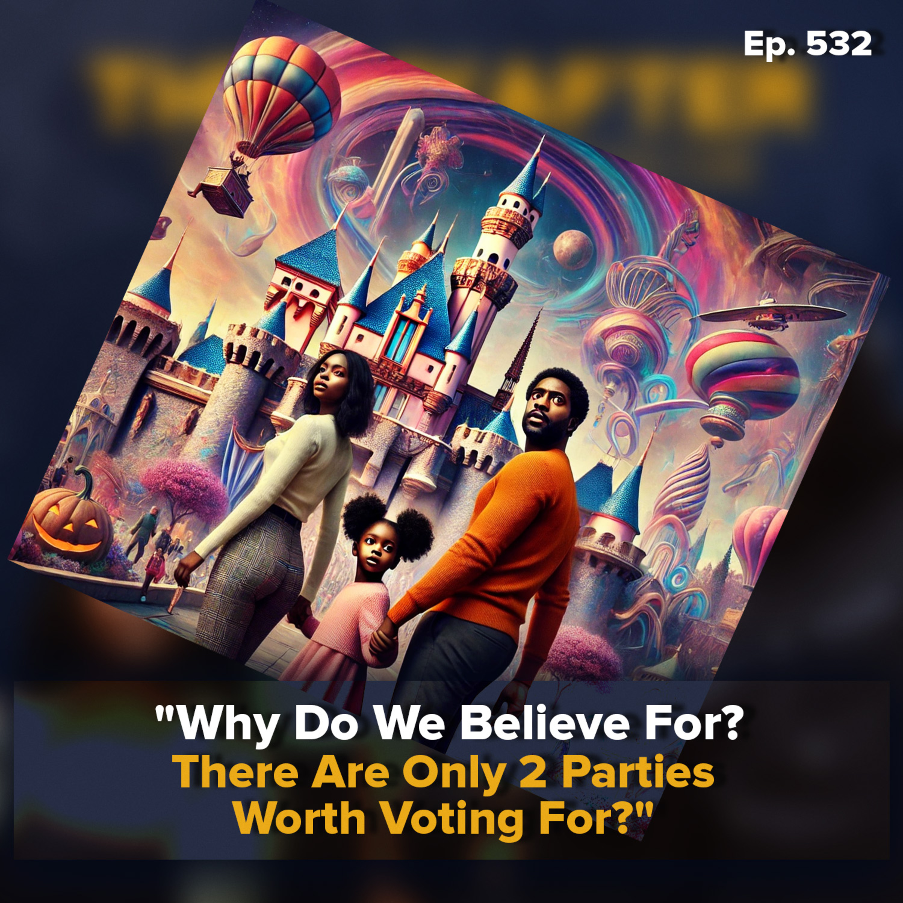 Why Do We Believe There Are Only 2 Parties Worth Voting For? | The Day After Ep. 532