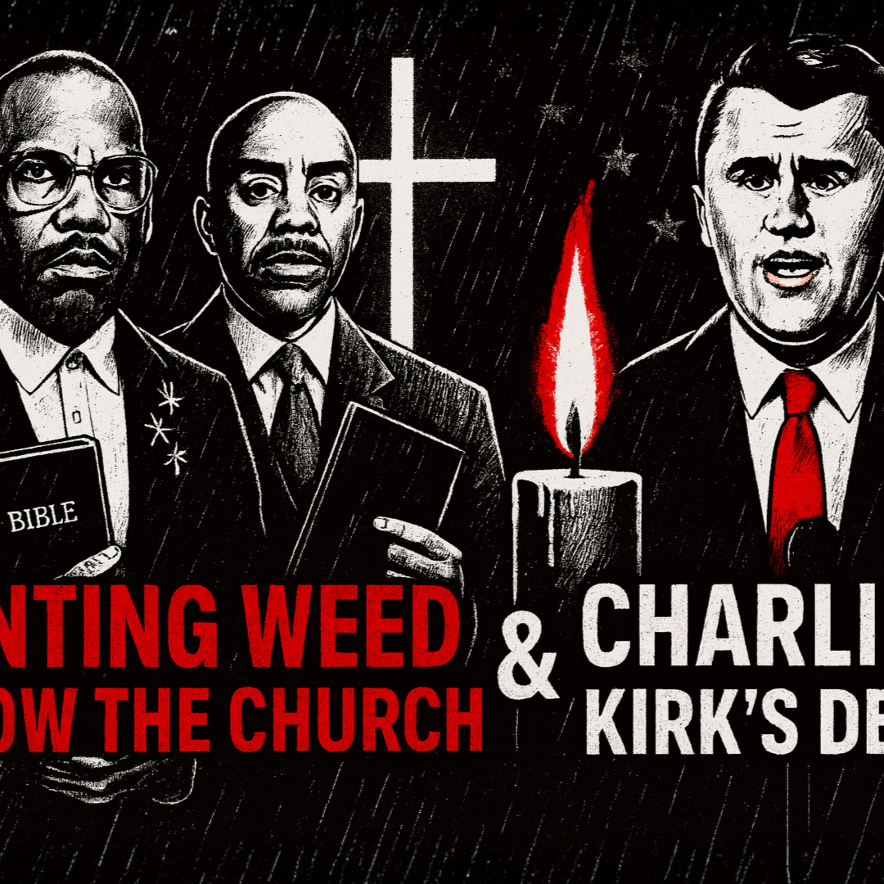 Planting Weed to Grow the Church & Charlie Kirk's Death | TDA - E797