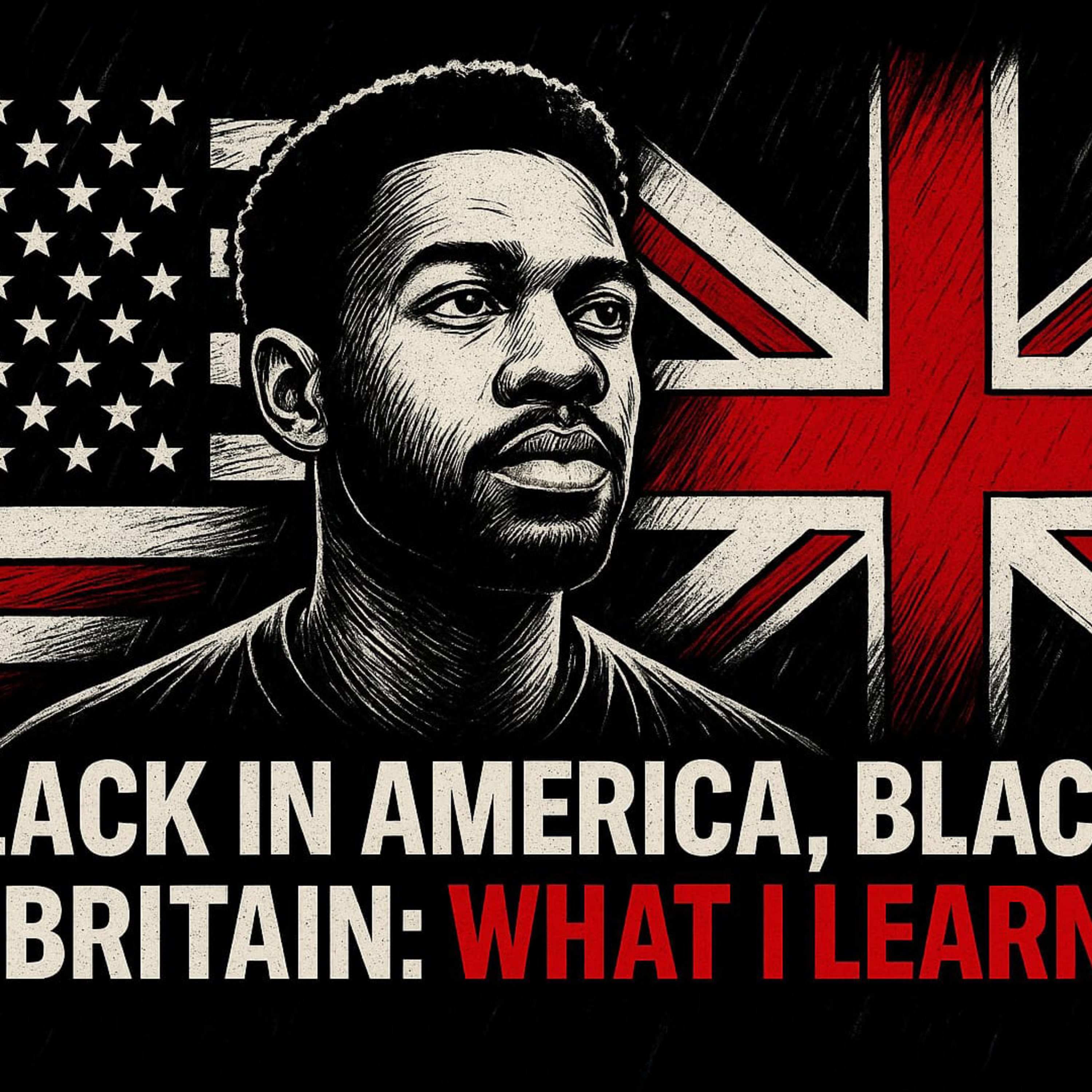 Black in America, Black in Britain: What I Learned | TDA - E802