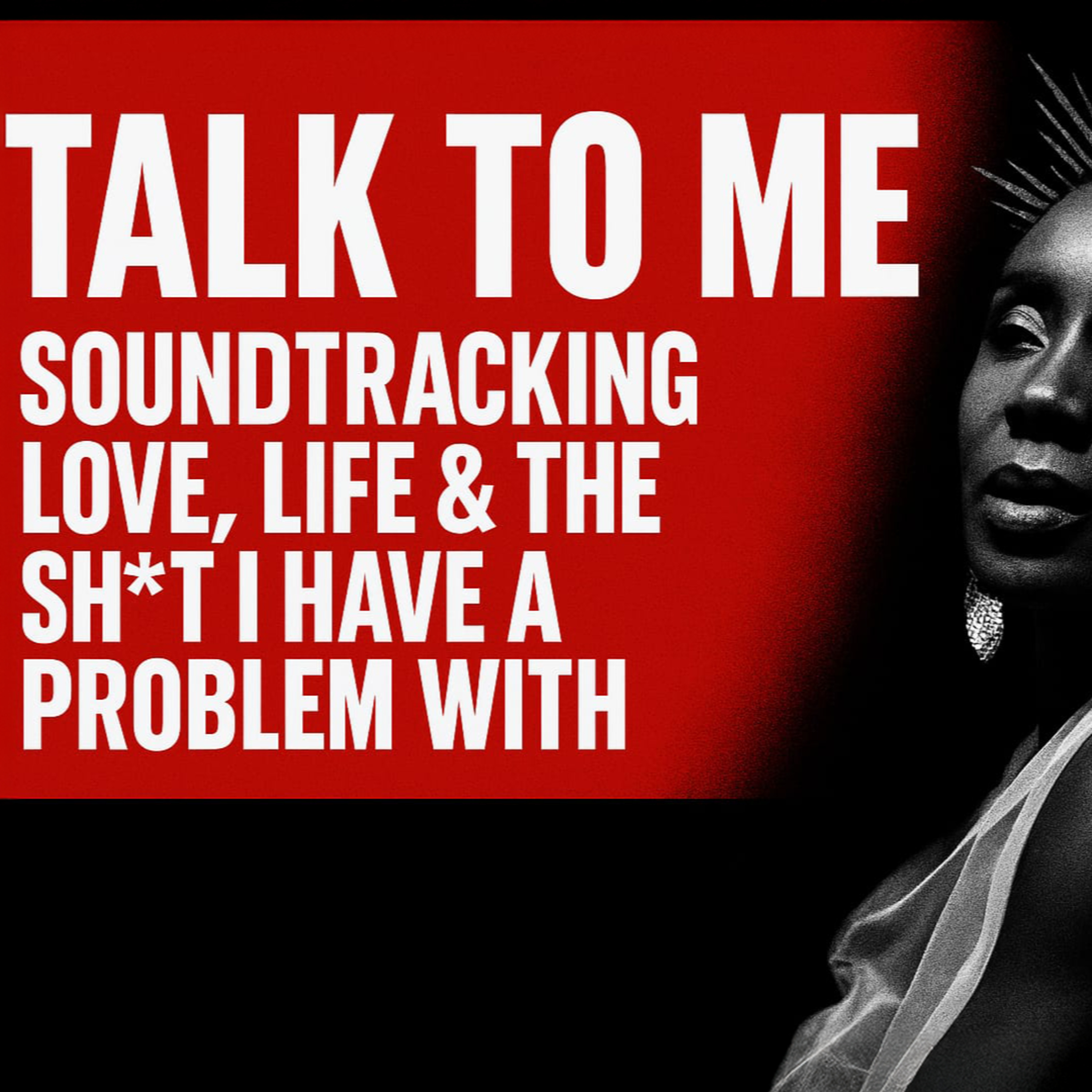 Talk to Me: Soundtracking Love, Life & the Sh*t I Have A Problem With feat. Eckoes | TDA - E808