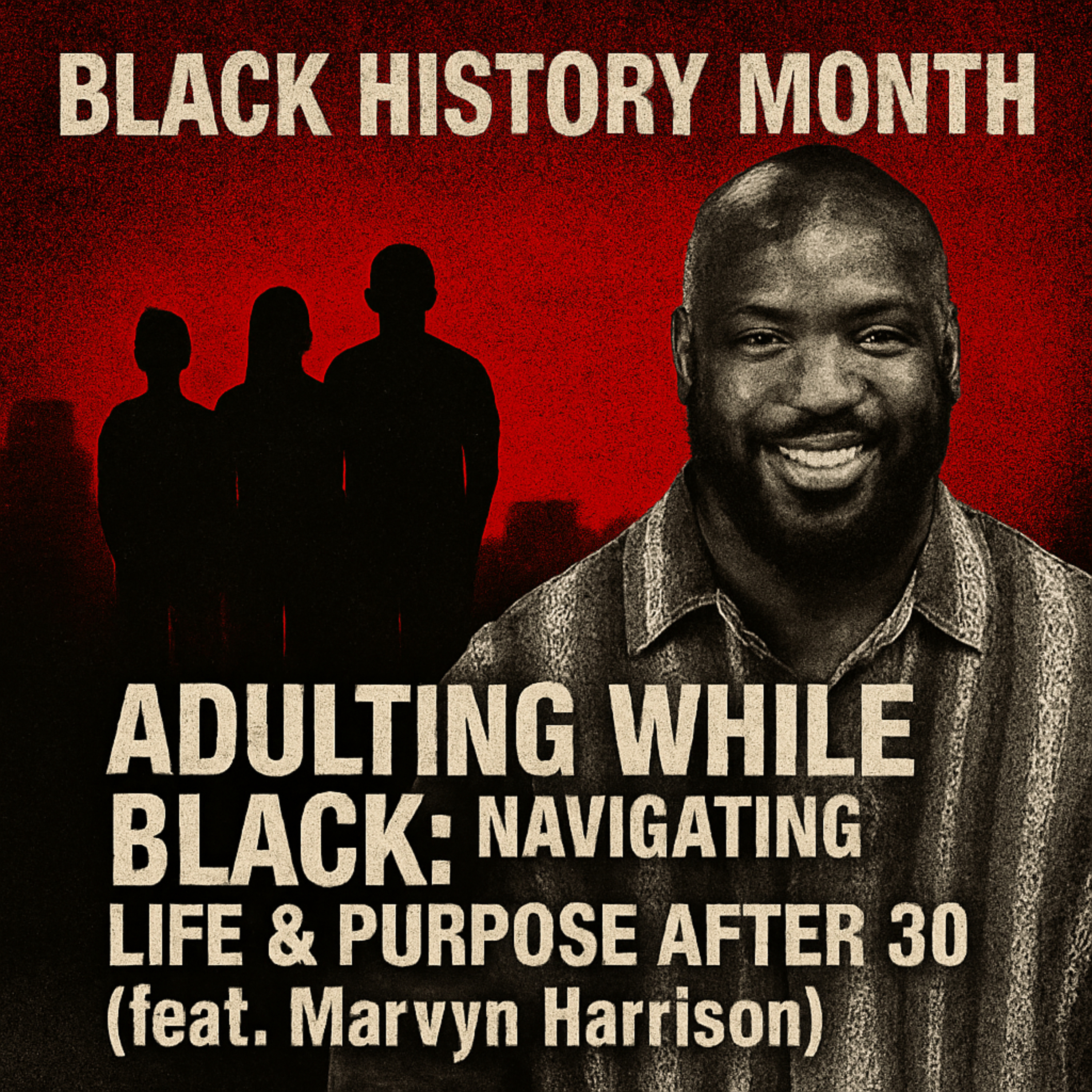 Adulting While Black: Navigating Life & Purpose After 30 | TDA - E814 (feat. Marvyn Harrison)